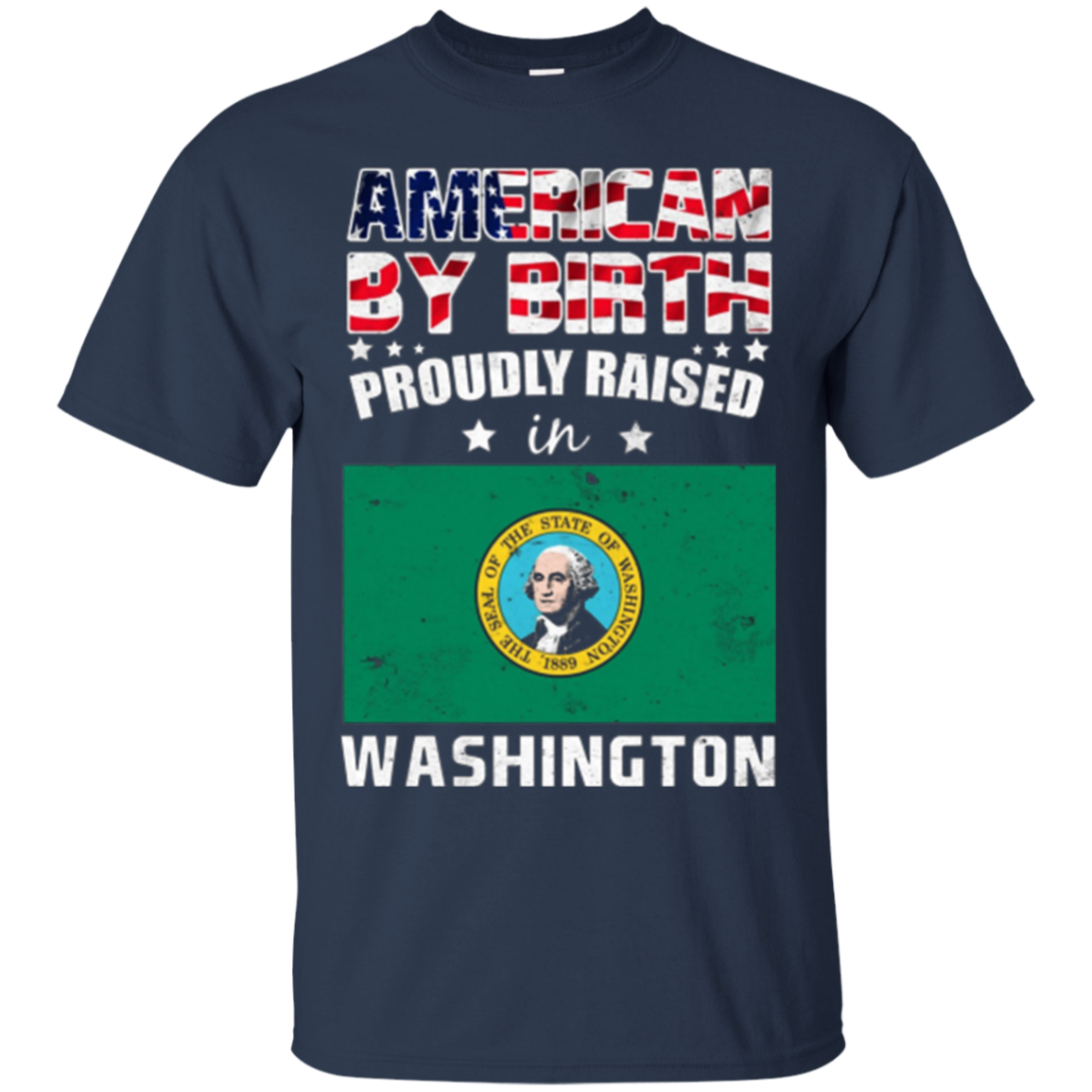 American By Birth Proudly Raised In Washington Flag Shirt