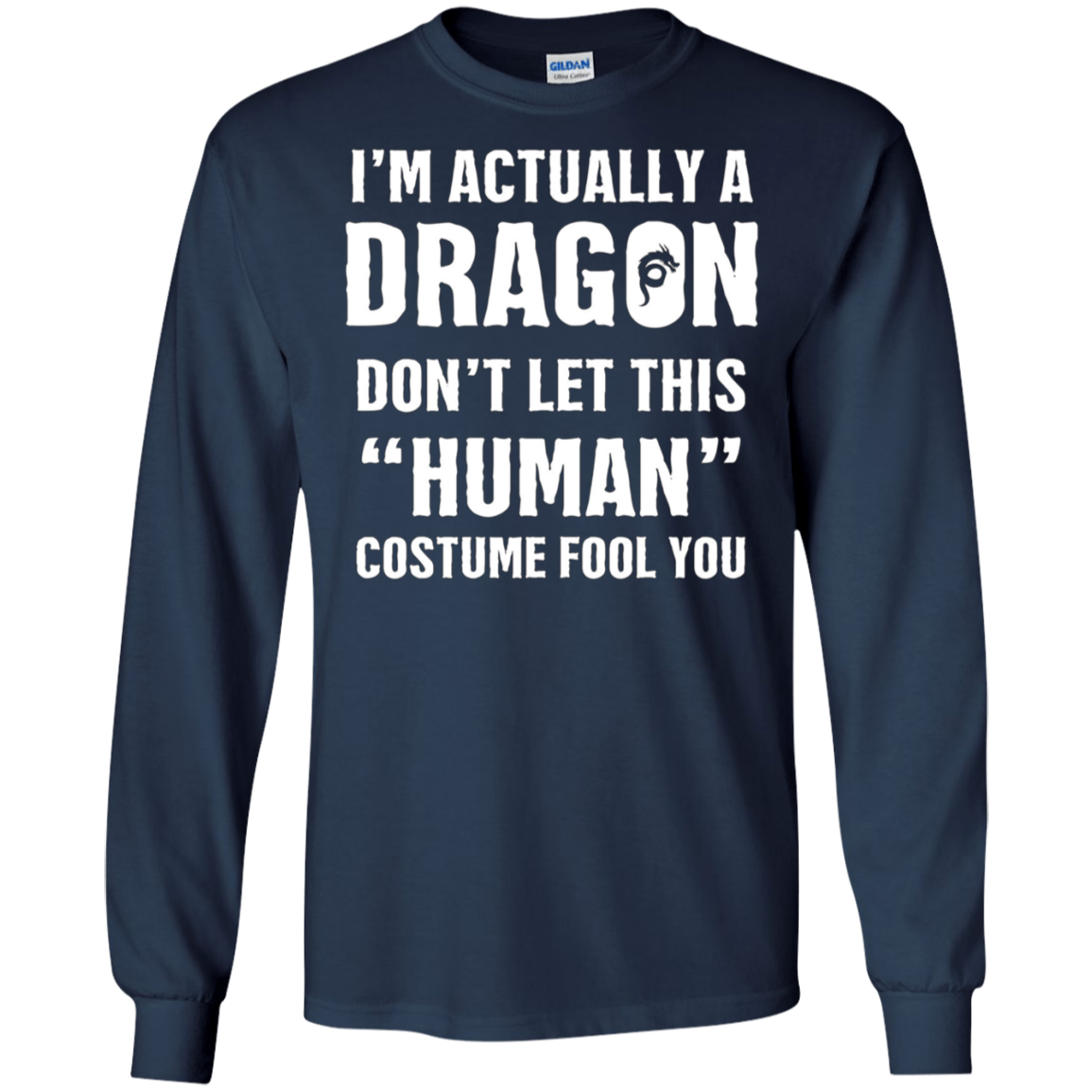 "I'm Actually A Dragon" - Funny Halloween Costume T-Shirt
