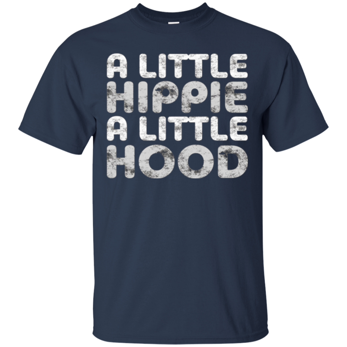 A Little Hippie A Little Hood T-Shirt Funny Gift
