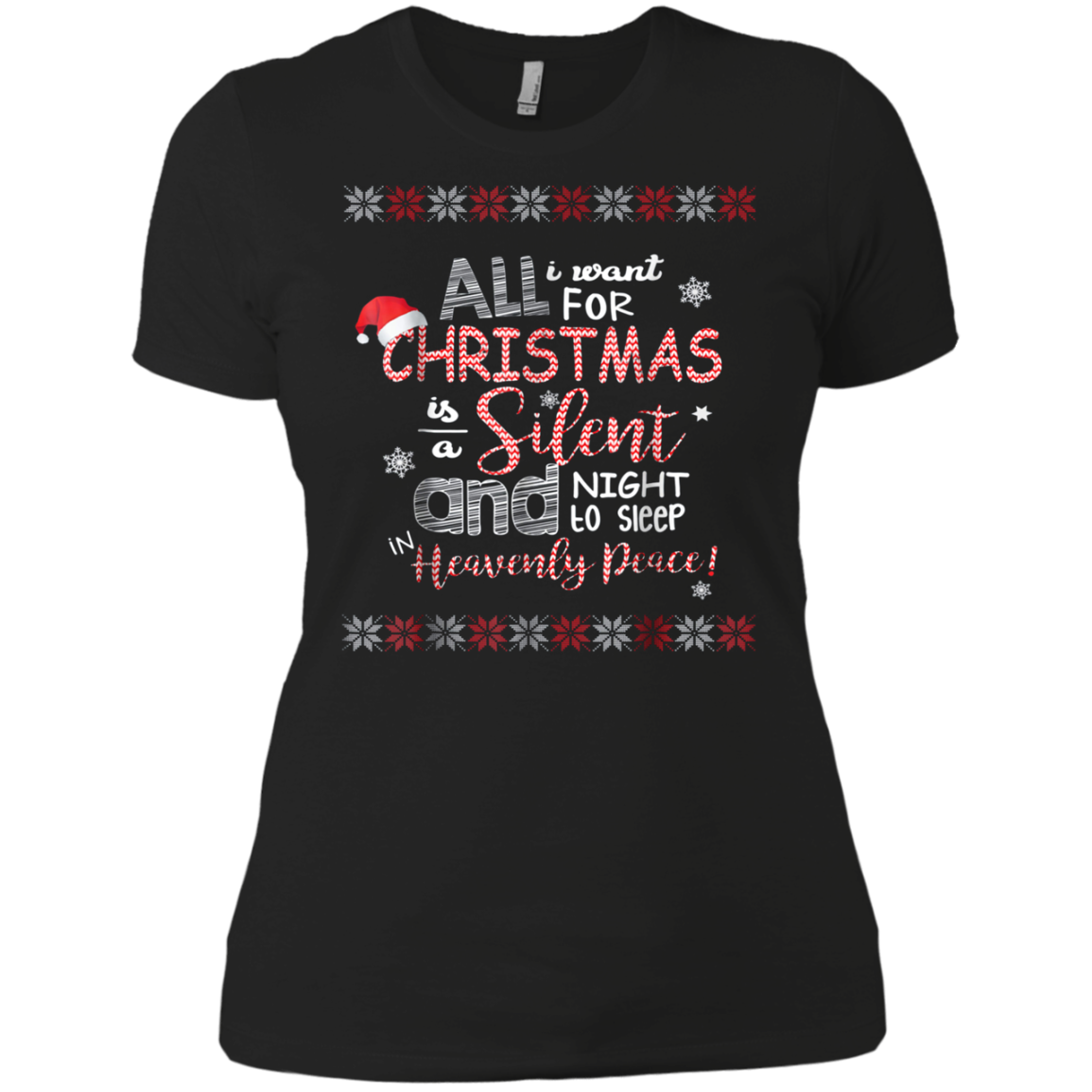 All I Want For Christmas Is A Silent Night T Shirt Chirstmas