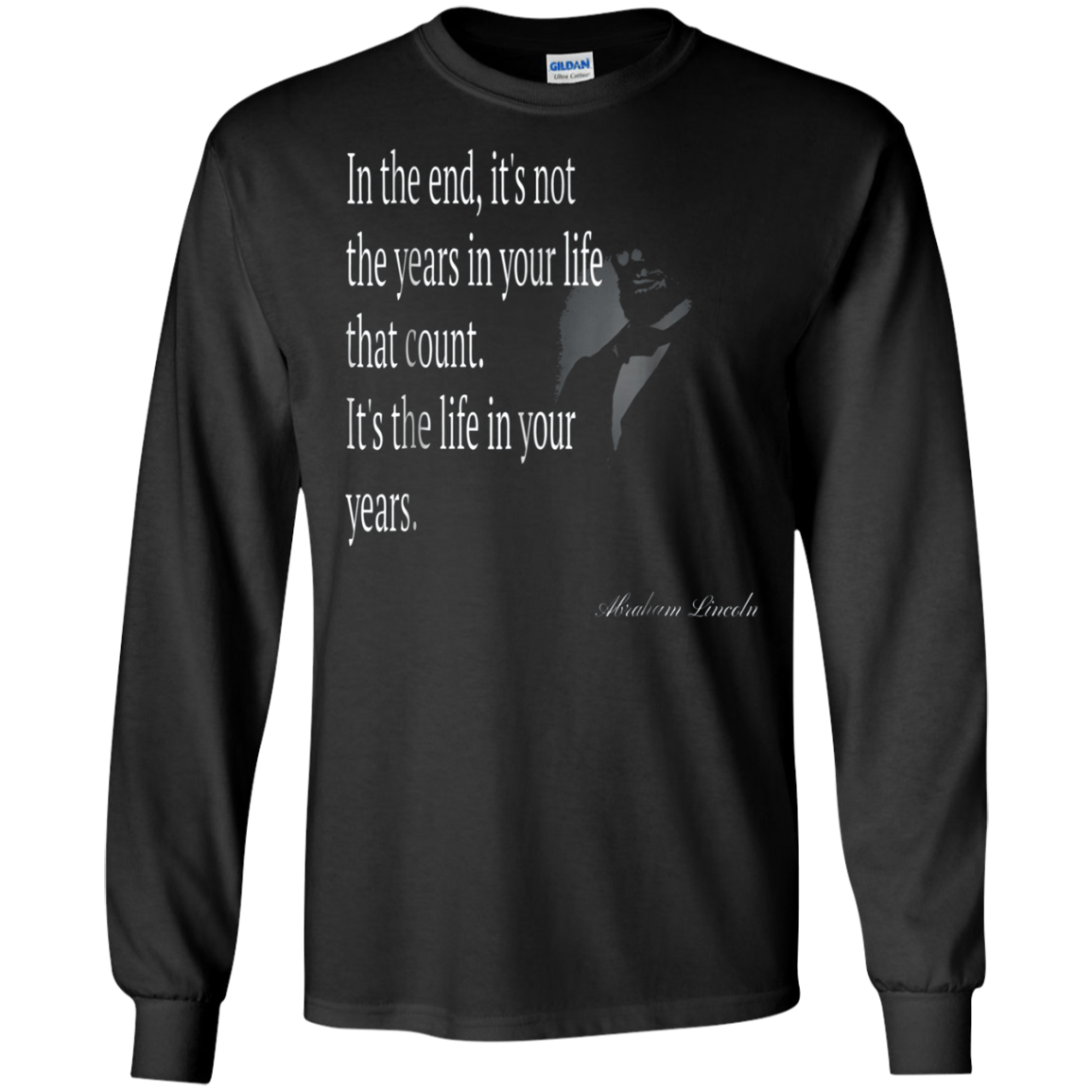 Abraham Lincoln Quote About The Life T Shirt