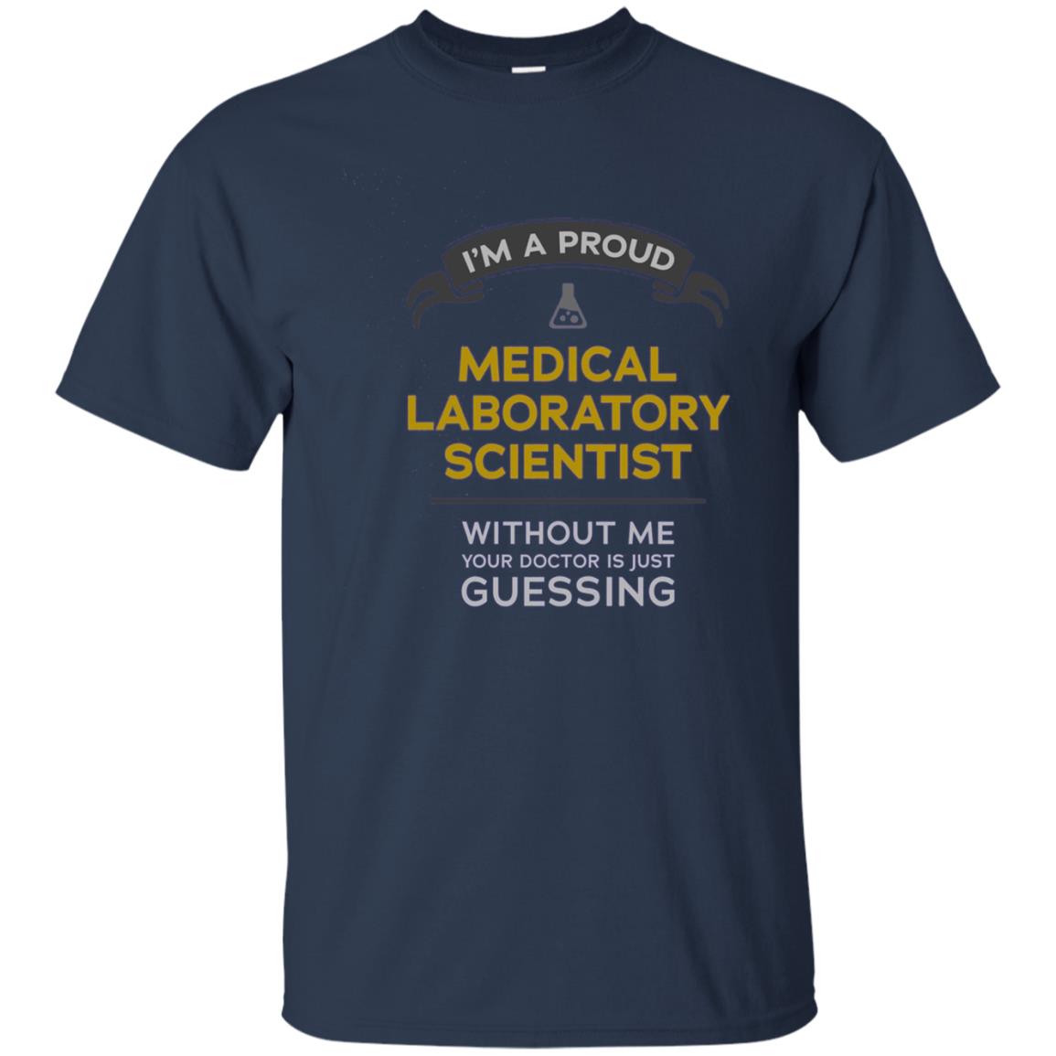 "Medical Laboratory Scientist: Doctor is Guessing" t-shirt