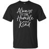 Image of Always Stay Humble and Kind Shirt Vintage Christian Tee
