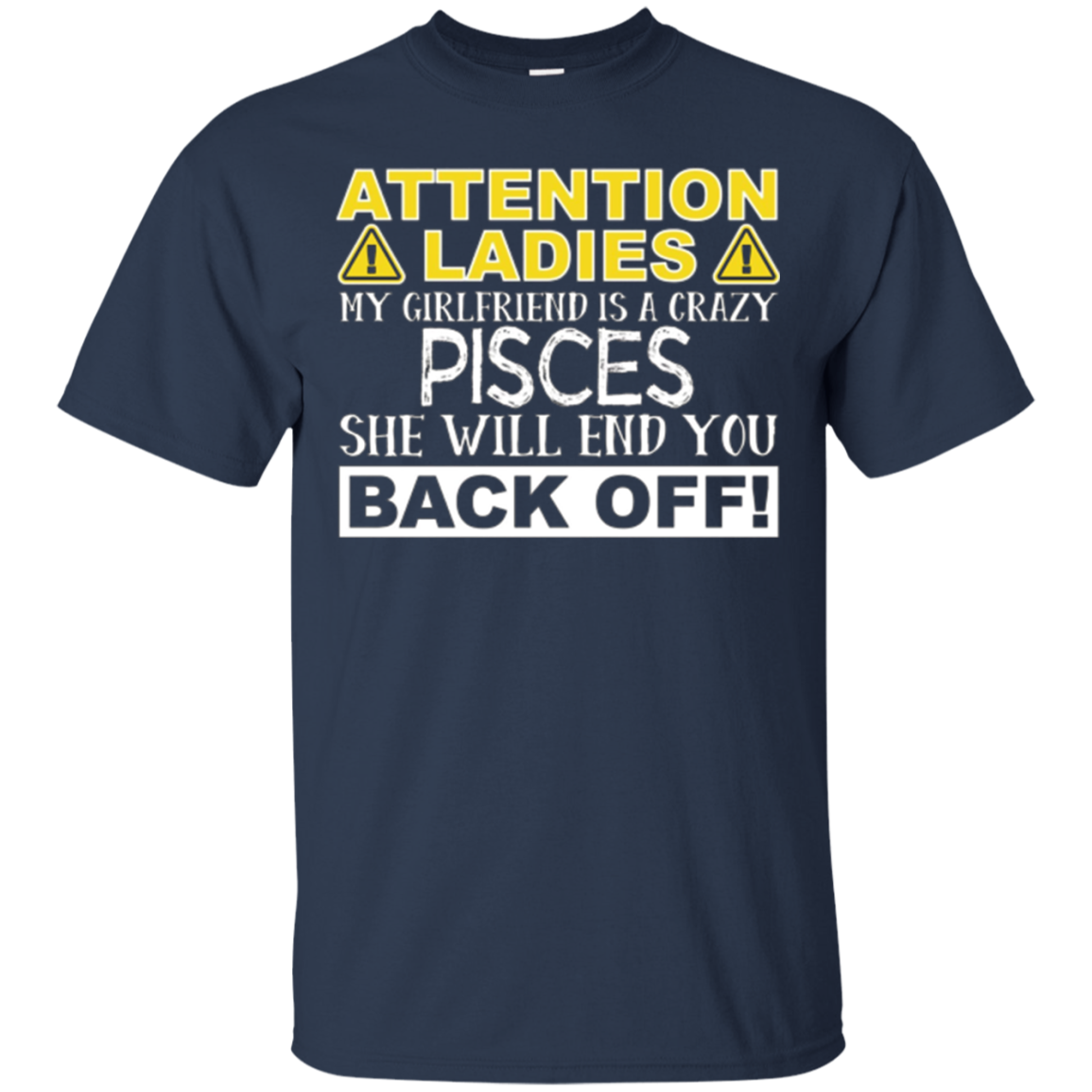 Attention Ladies My Girlfriend Is A Crazy Pisces Funny Tee