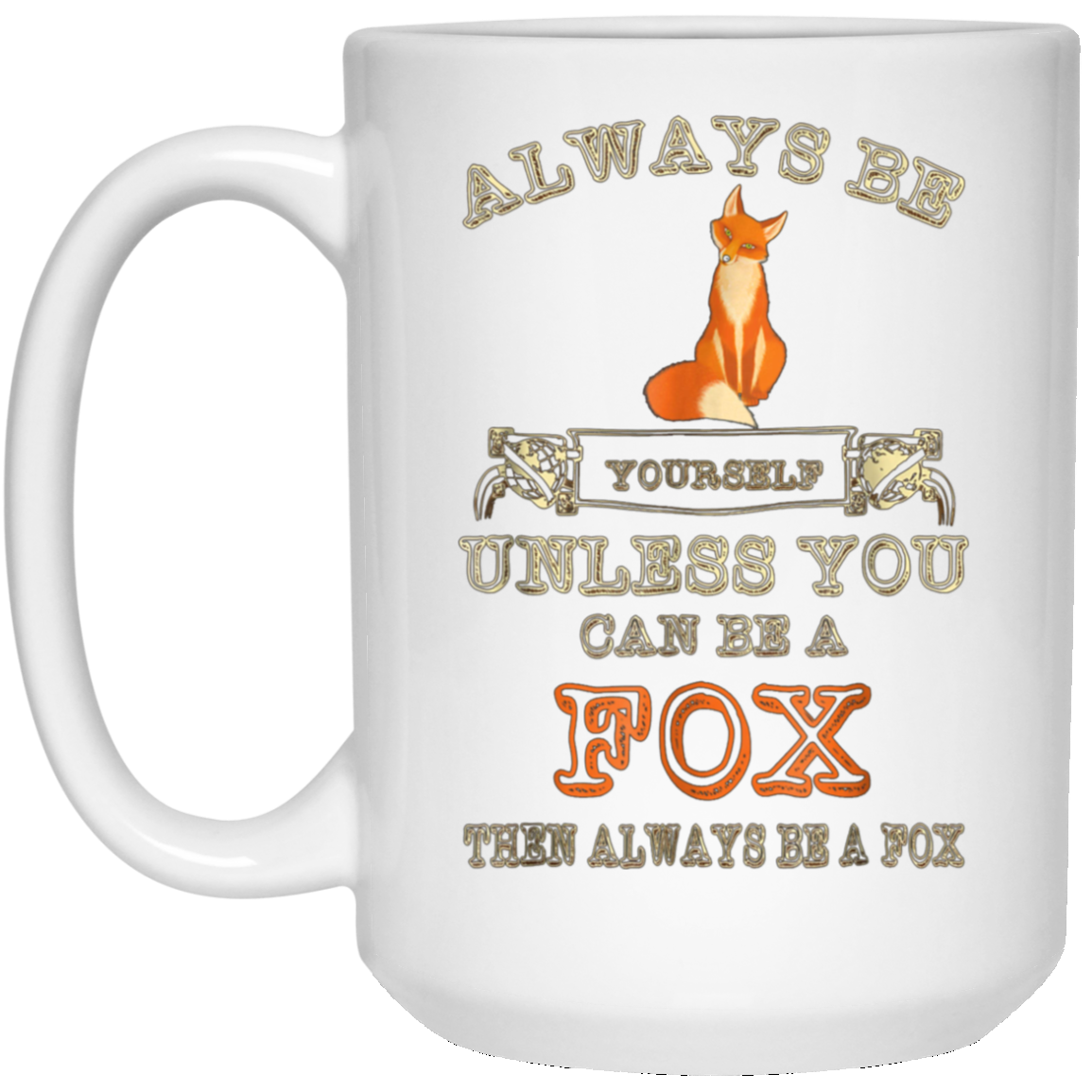 Always Be Yourself Unless You Can Be A Fox Shirt Funny Gift