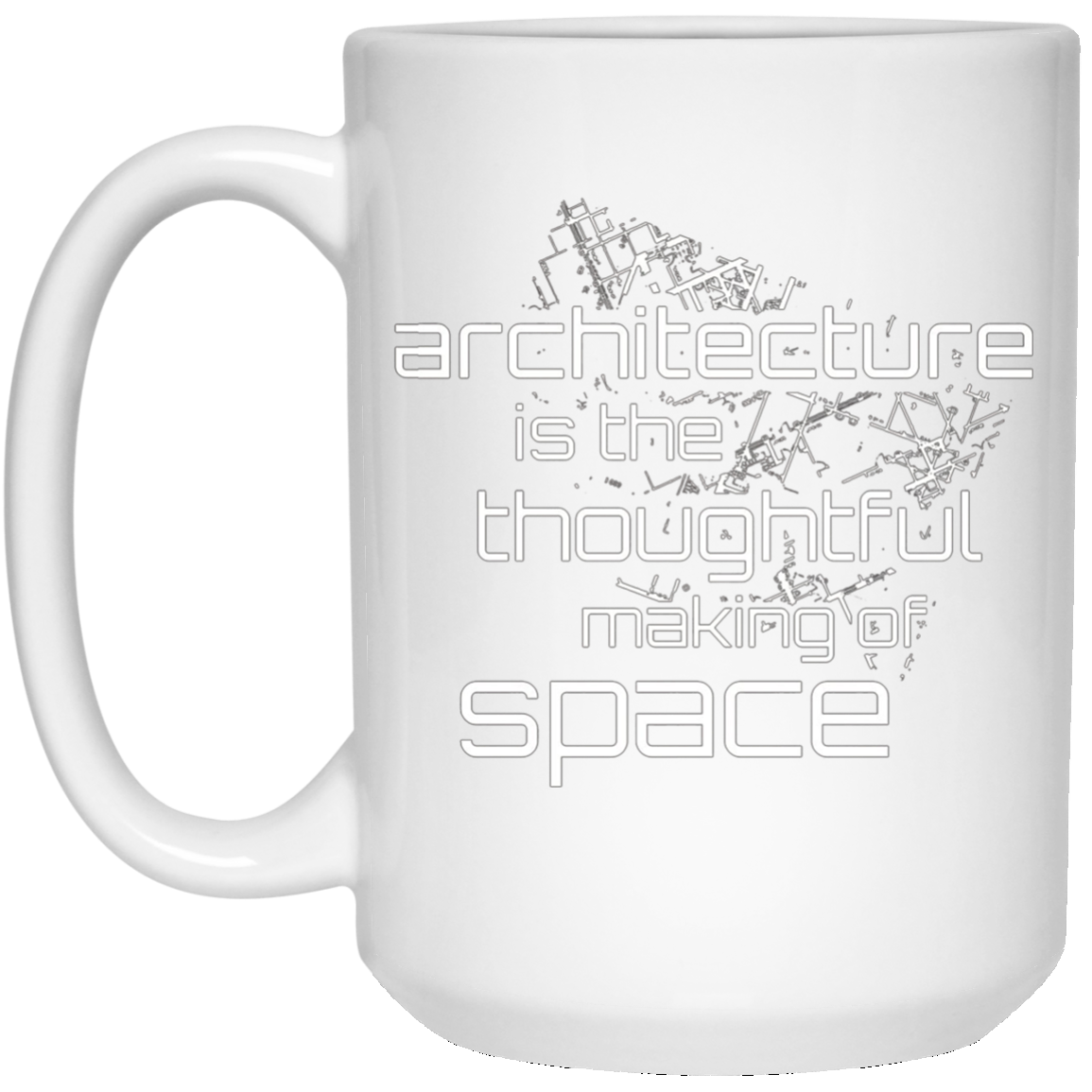 Architecture Is the Thoughtful Making Of Space T Shirt