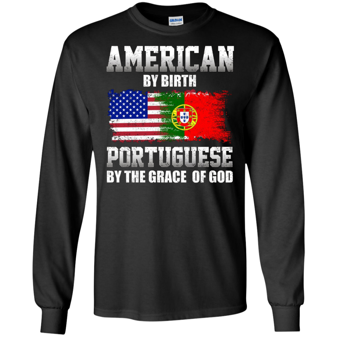 American By Birth Portuguese By The Grace Of God T-shirt