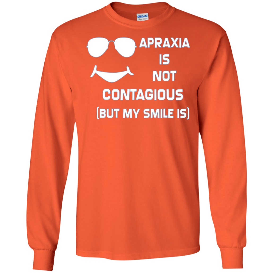 Apraxia Is Not Contagious (But My Smile Is) T-shirt
