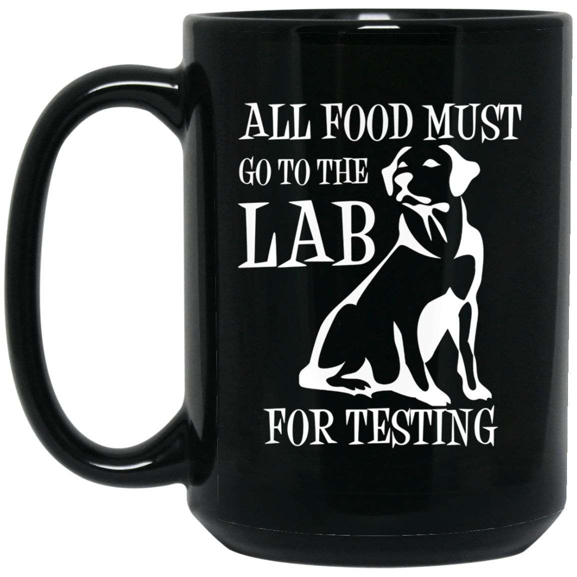 All Food Must Go To The Lab For Testing TShirt | Cute Doggie