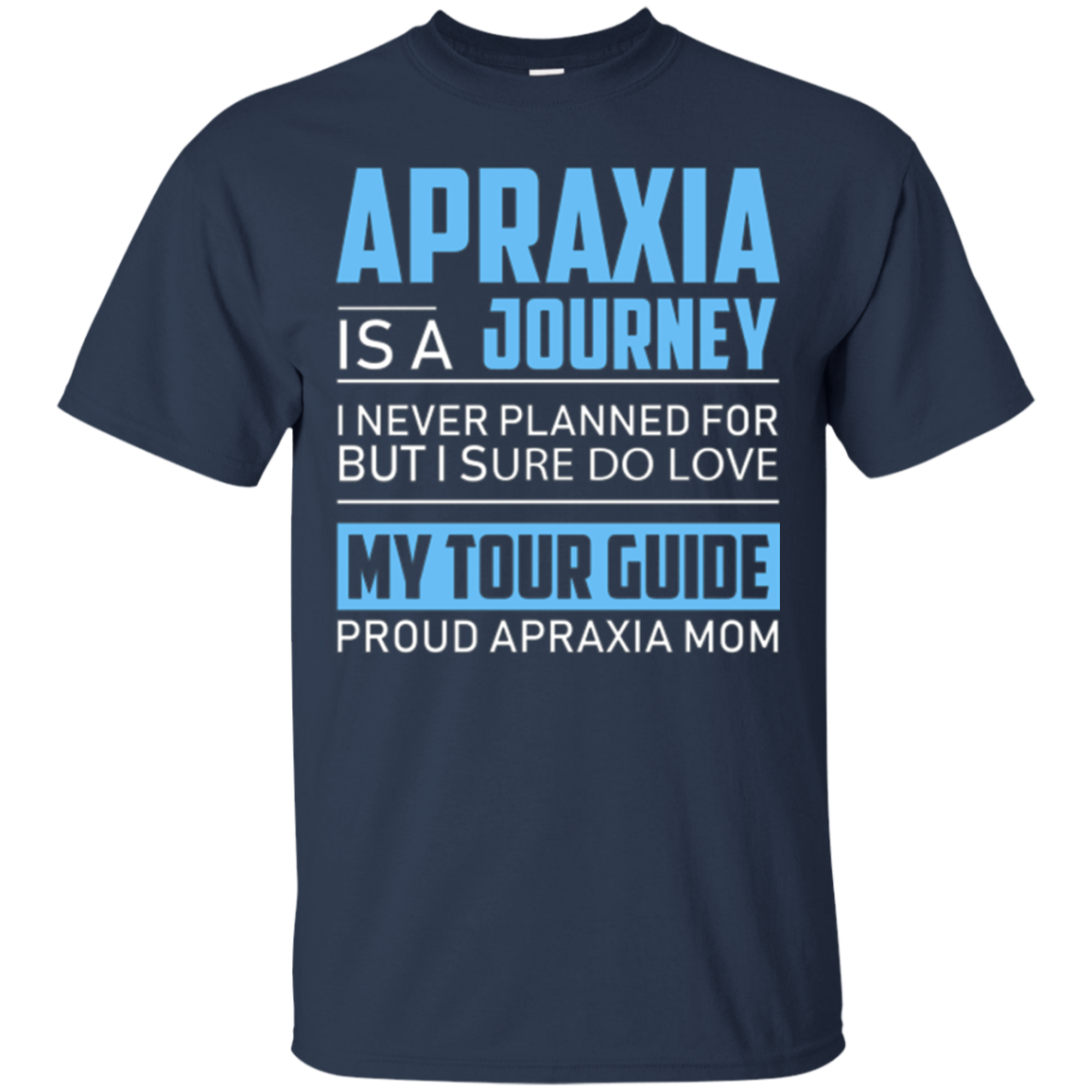 Apraxia Is A Journey I Never Planned T Shirt