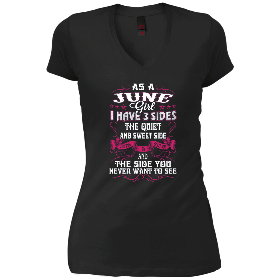 As A June Girl I Have 3 Sides - Born In June Tshirt