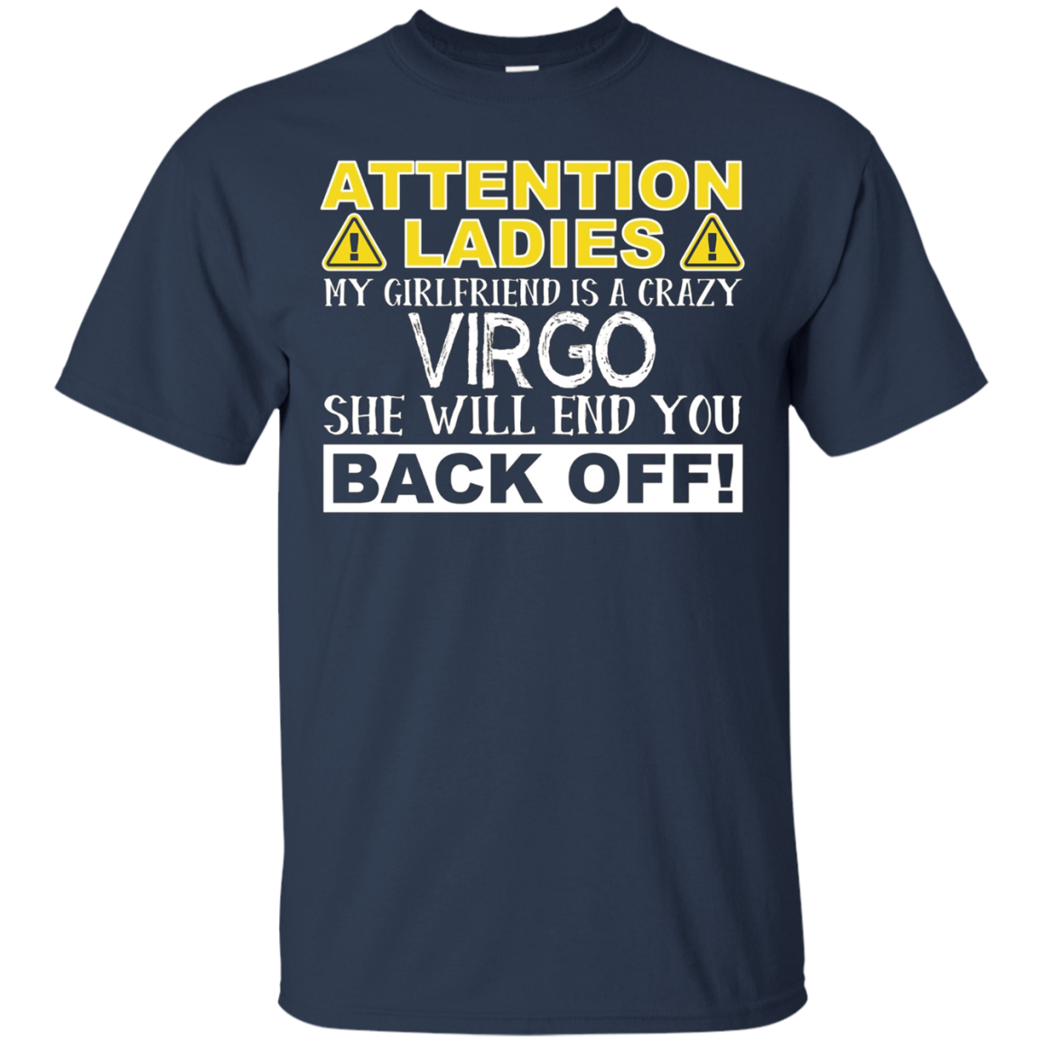 Attention Ladies My Girlfriend Is A Crazy Virgo Funny Tee