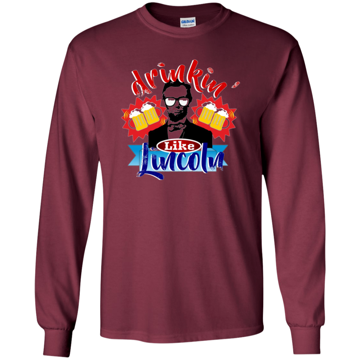 Abraham Lincoln Shirt Drinking Like Lincoln T Shirt July 4th