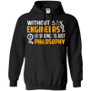 Image of Without Engineers science is just philosophy T-shirt funny