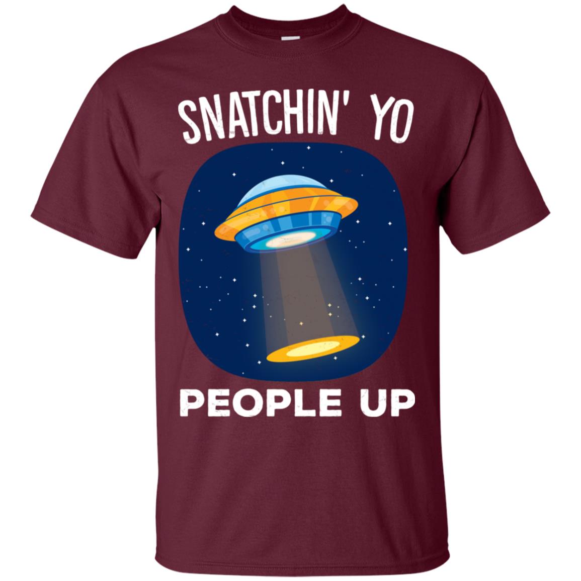 Alien Abduction Snatchin Yo People Up T Shirt