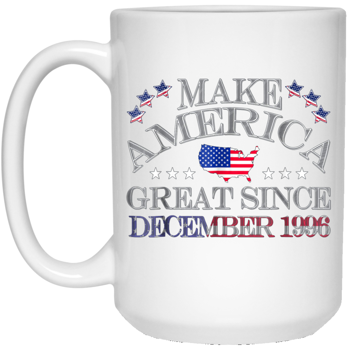 America - Make America Great Since December 1996 22nd Birthd