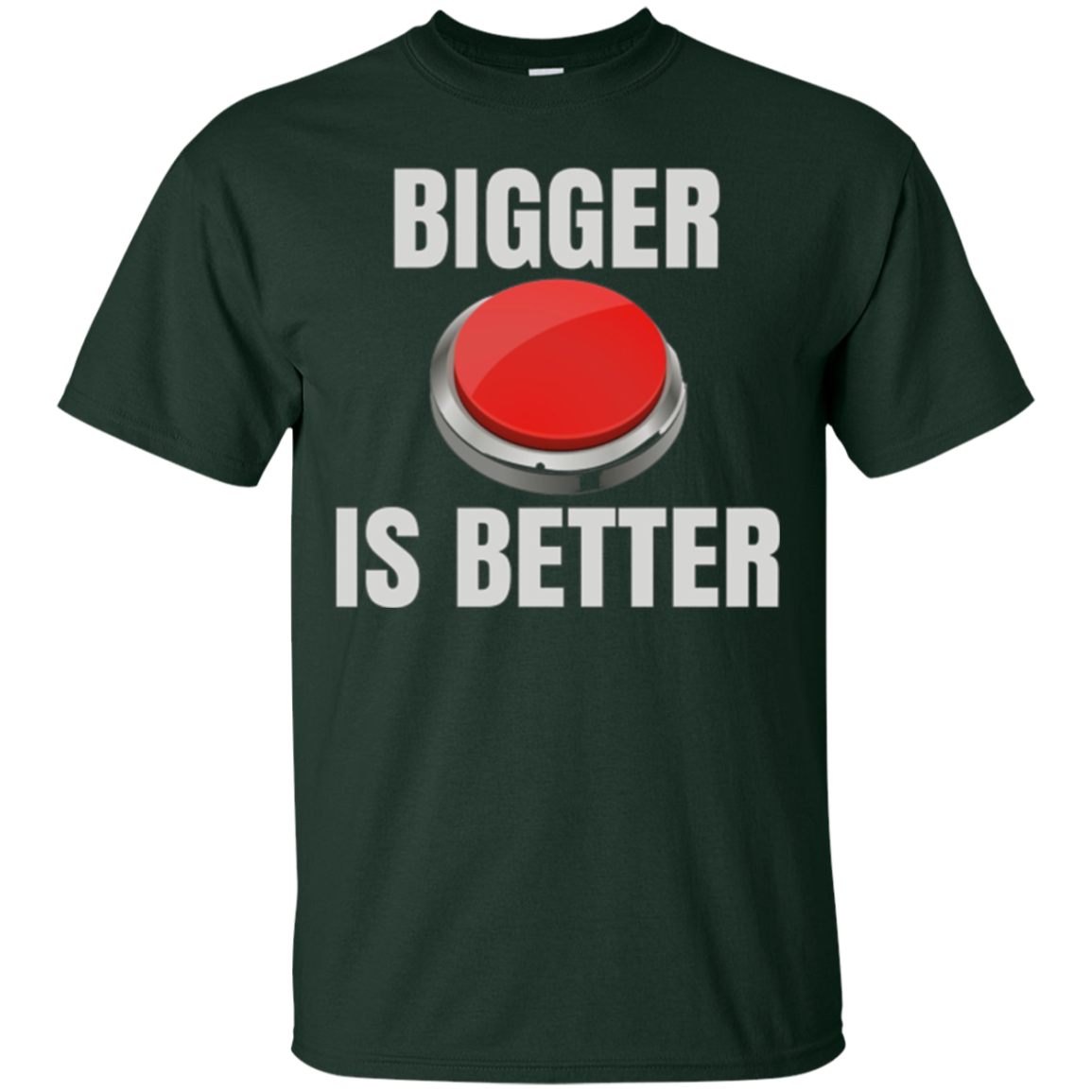 Bigger Is Better Trump Button Funny Quote T Shirt