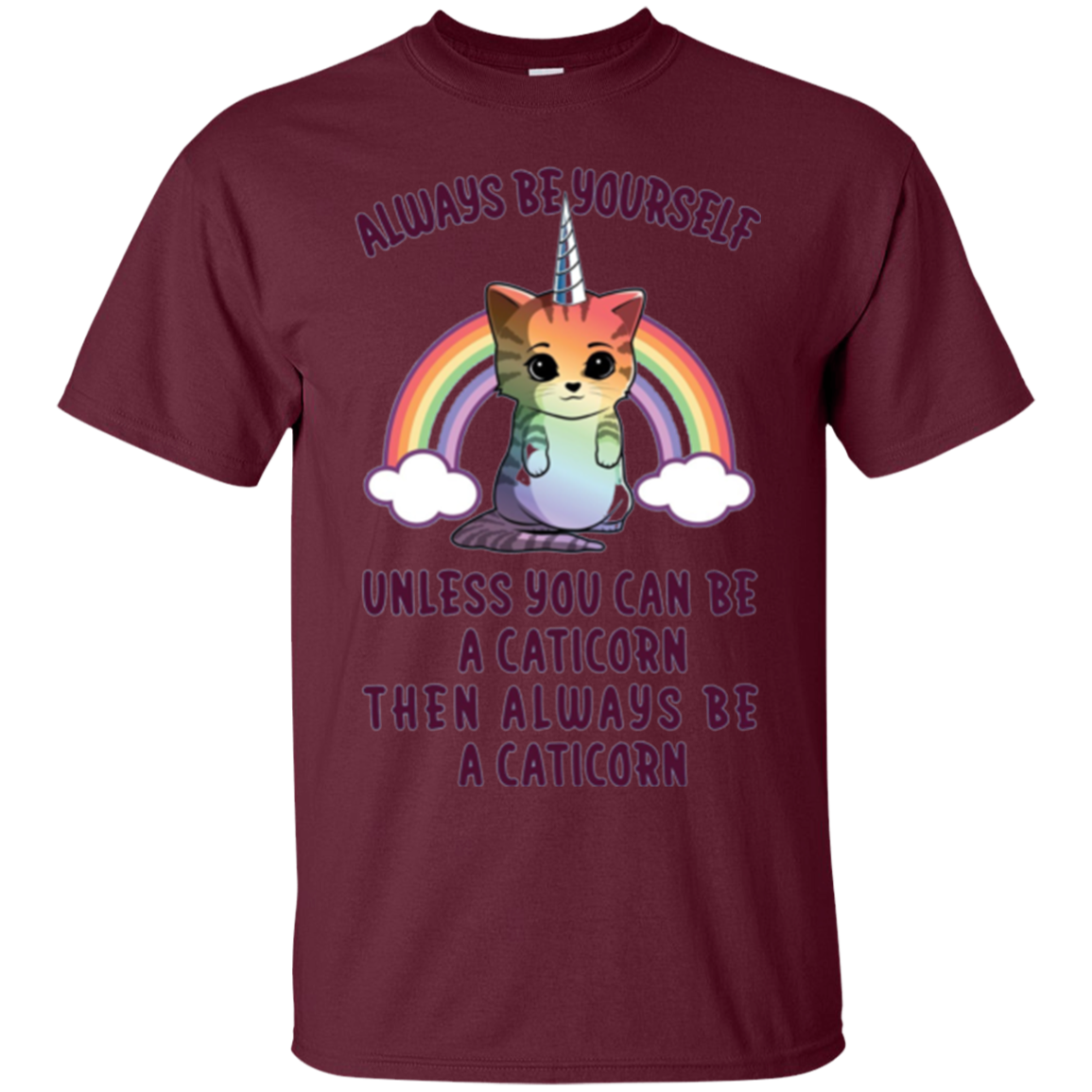 Always Be Yourself Unless You Can Be A Caticorn T Shirt Gift