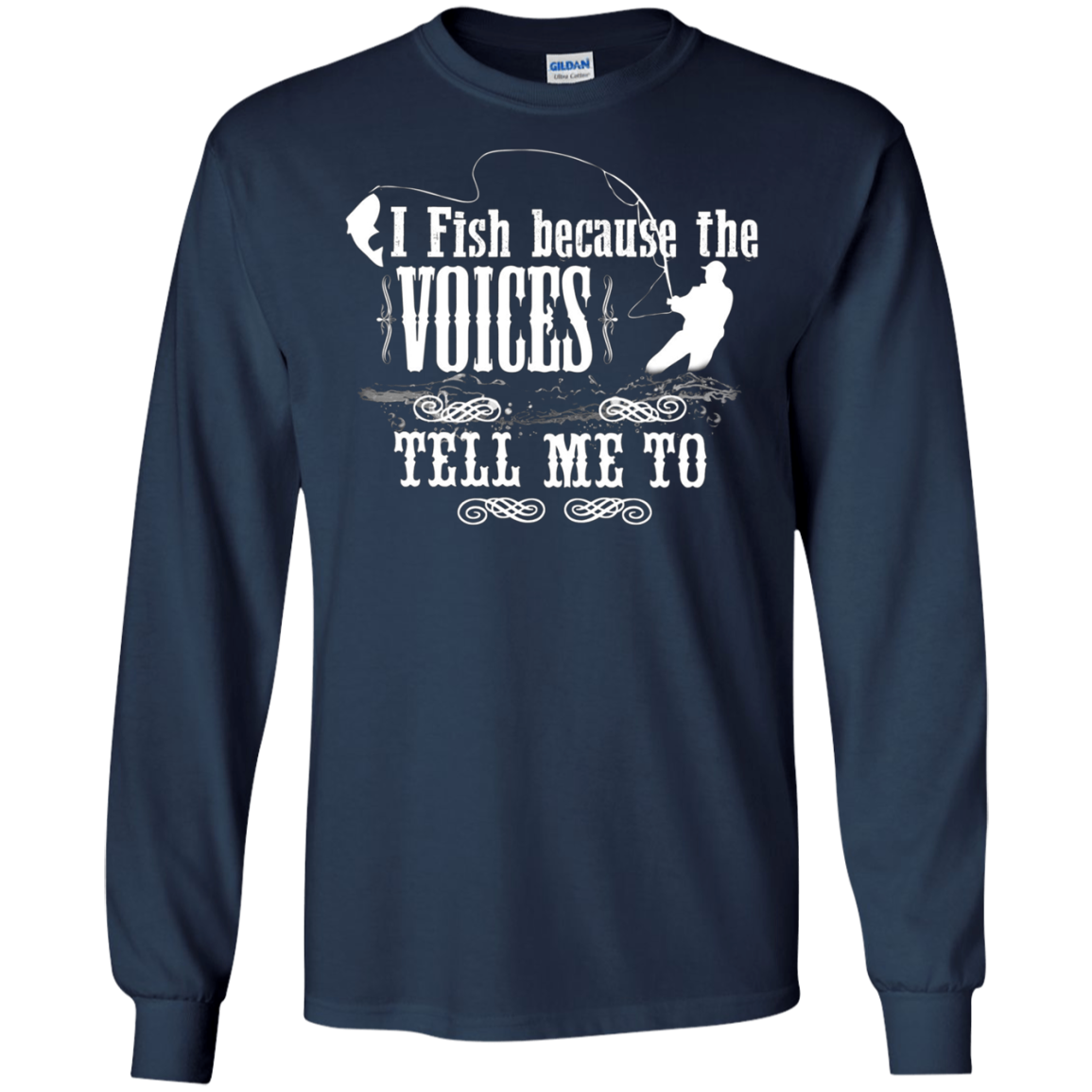 "I Fish Because of the Voices" Fishing T-shirt for Fisherman