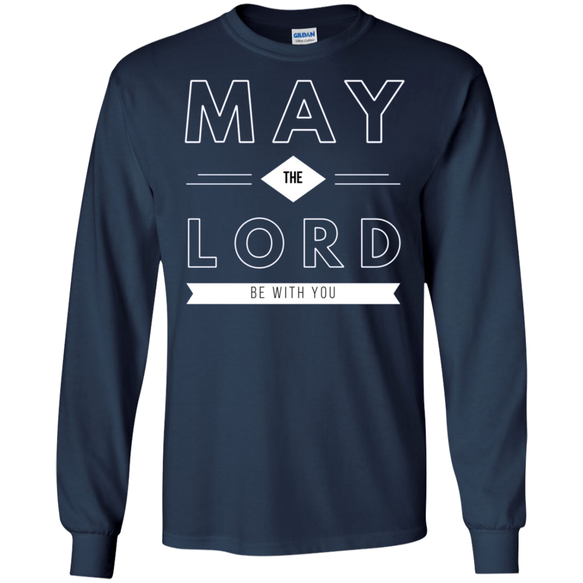 "May the Lord Be With You" LS Shirt