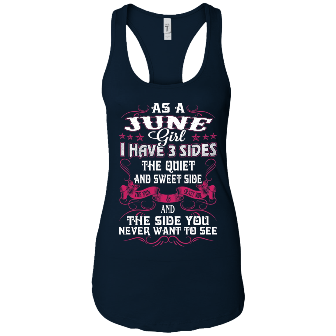 As A June Girl I Have 3 Sides - Born In June Tshirt