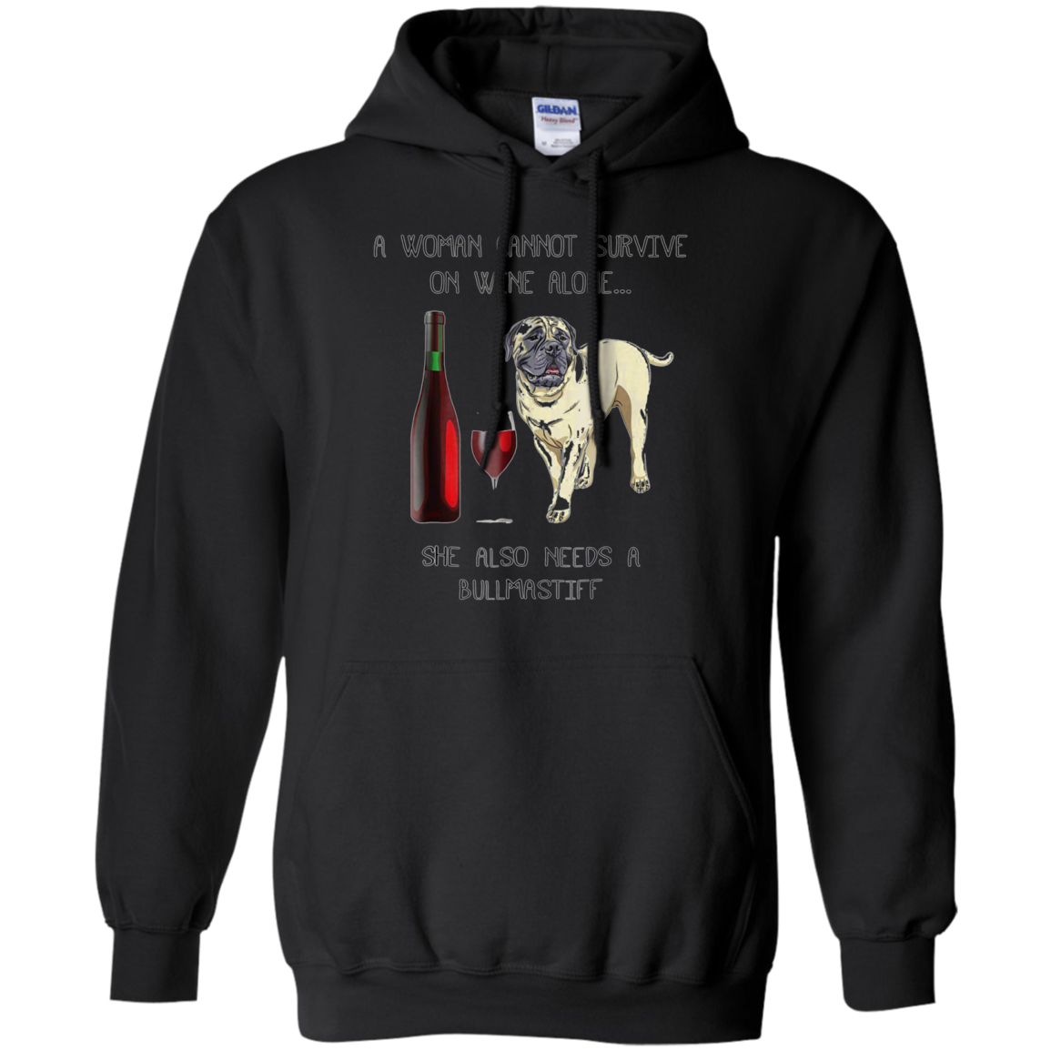 Woman Cannot Survive on Wine Alone needs A Bullmastiff Dog