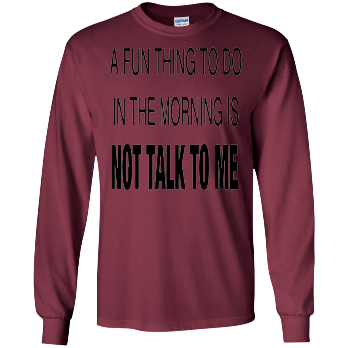 A Fun Thing To Do In The Mornings Is Not Talk To Me Shirt