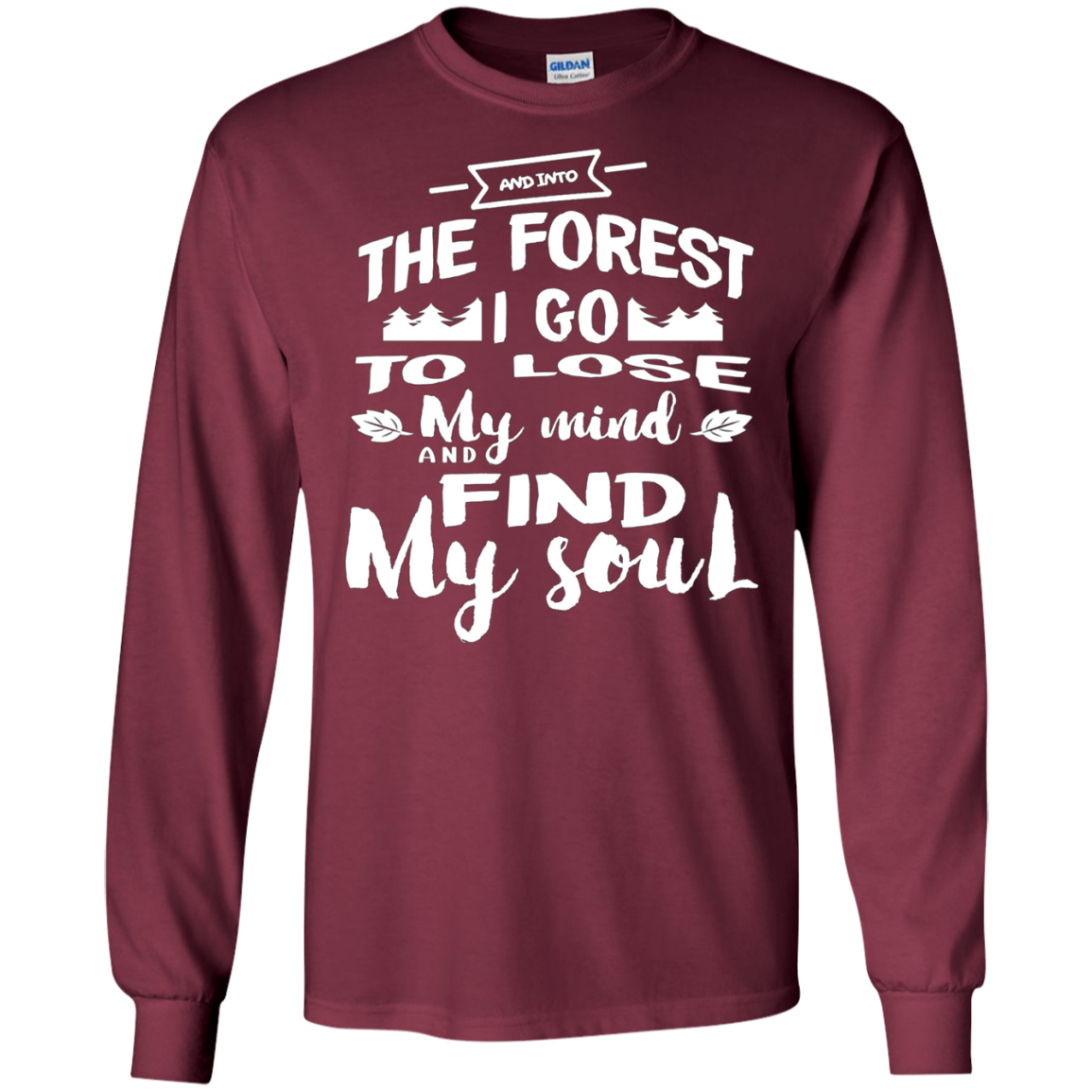And Into The Forest I Go To Lose My Mind And Find My Soul S