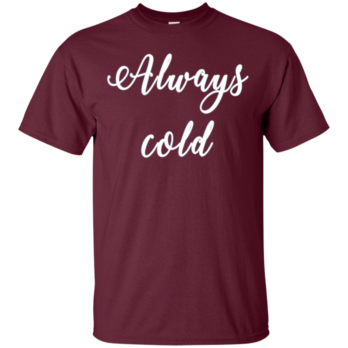 Always Cold Long Sleeve Shirt