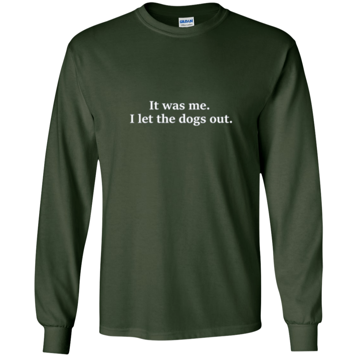 « 'était moi. J’ai laissé sortir les chiens. T-shirt