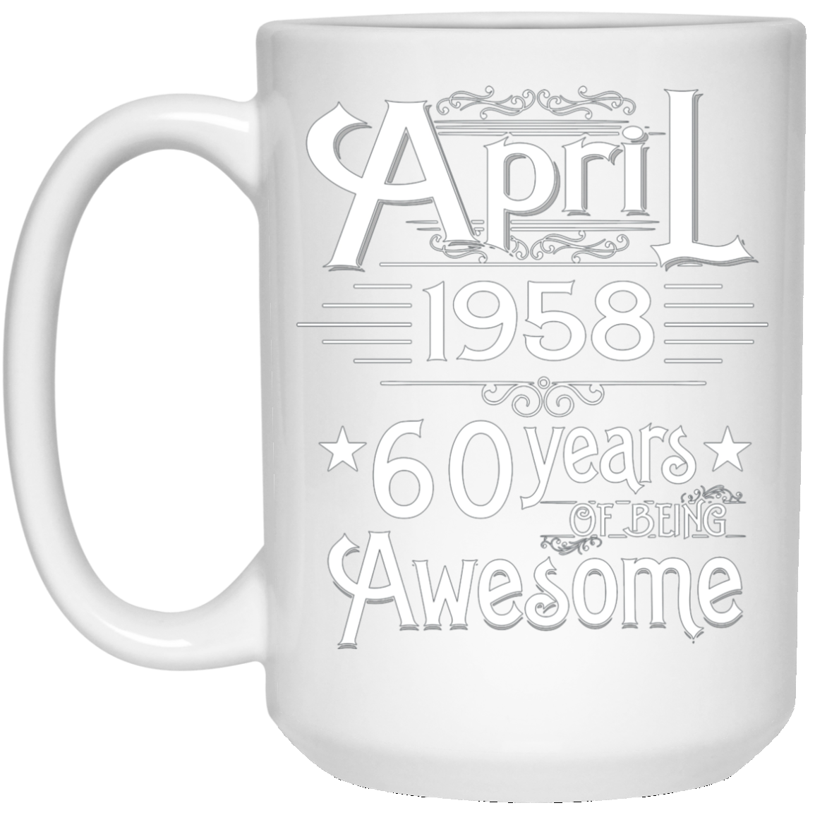 April 1958 T-shirt Turning 60 Years Of Being Awesome