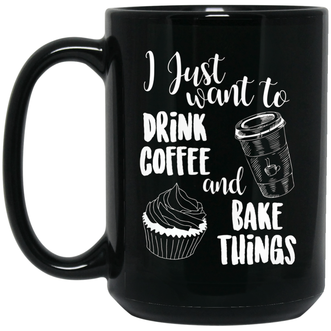 "I Just Want To Drink Coffee & Bake Things" T Shirt