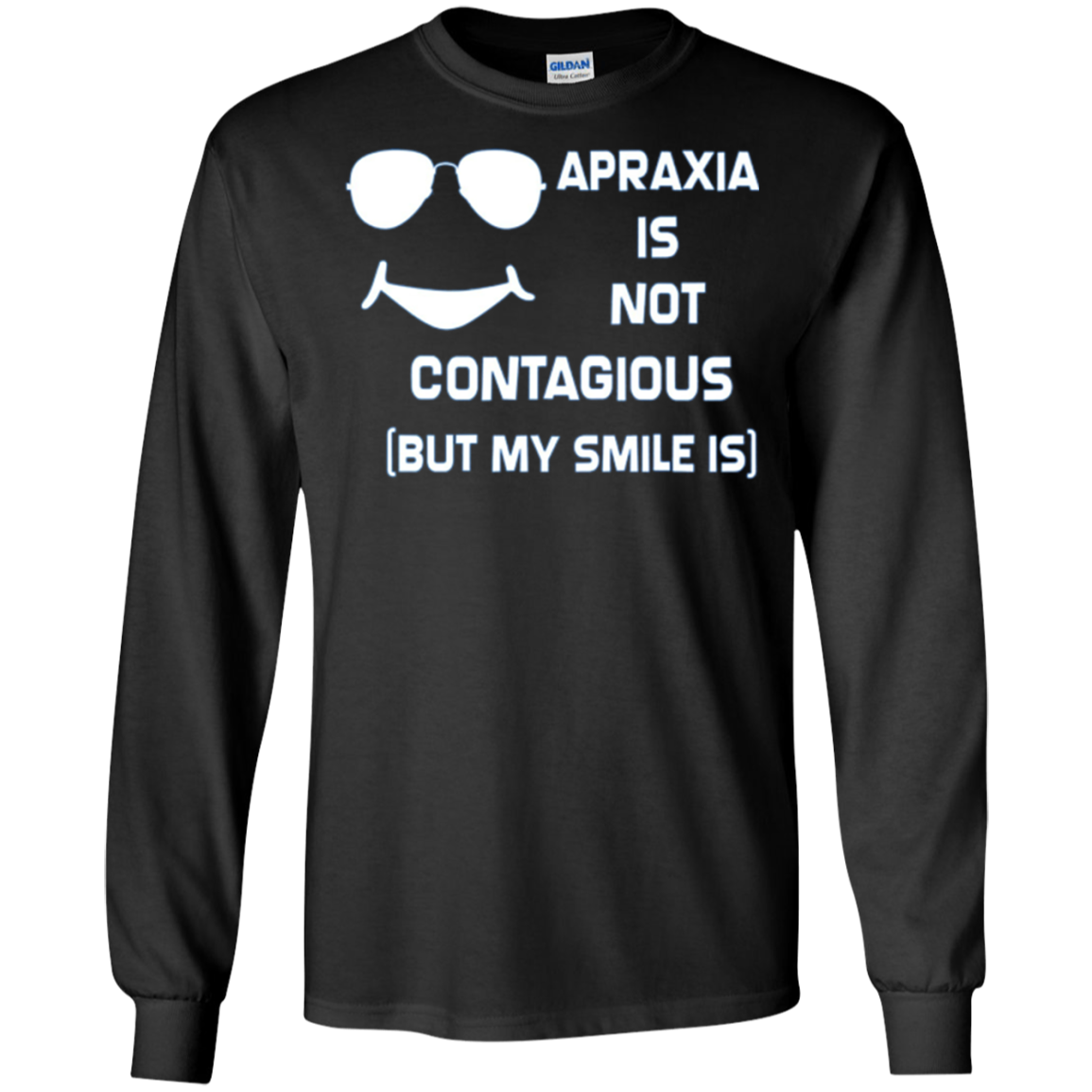 Apraxia Is Not Contagious (But My Smile Is) T-shirt