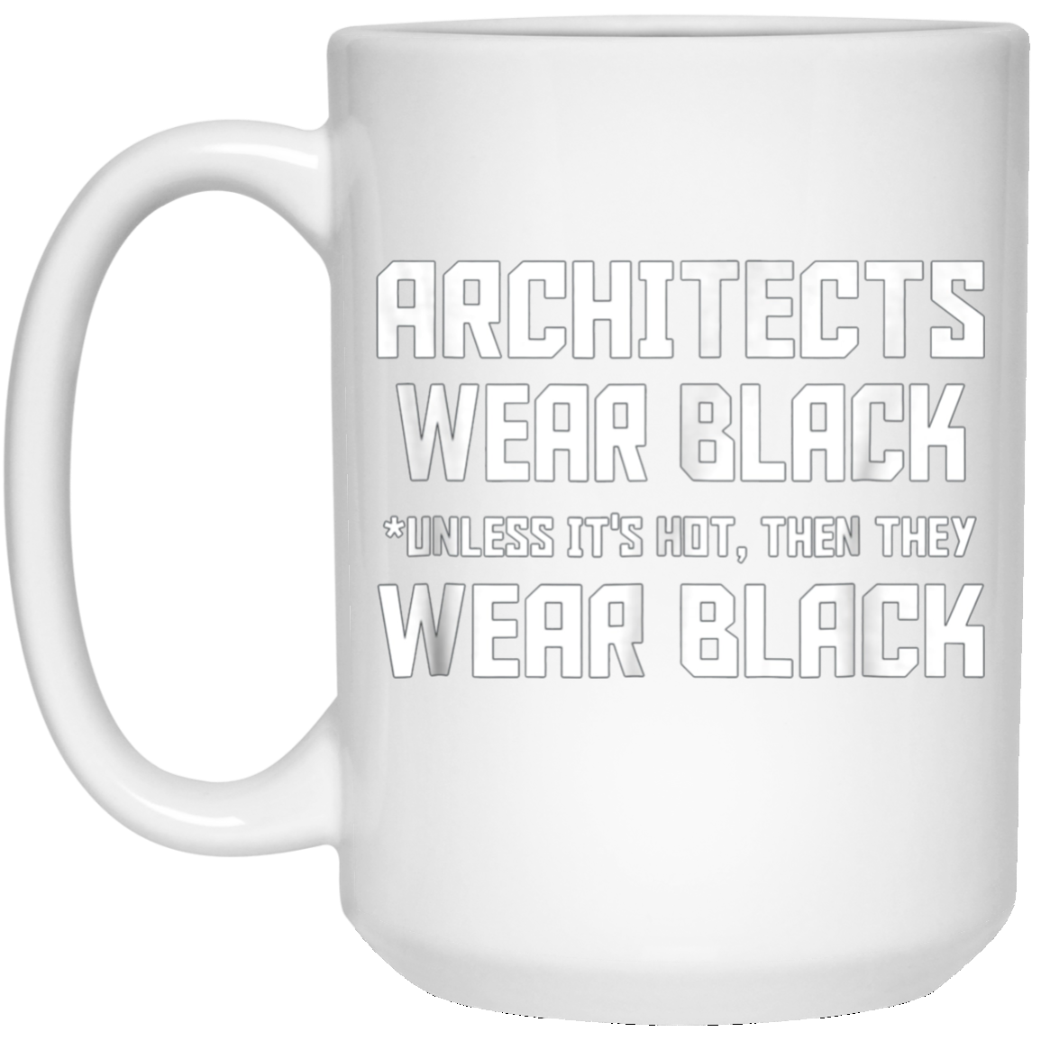 Architects wear black unless it is hot then they wear black