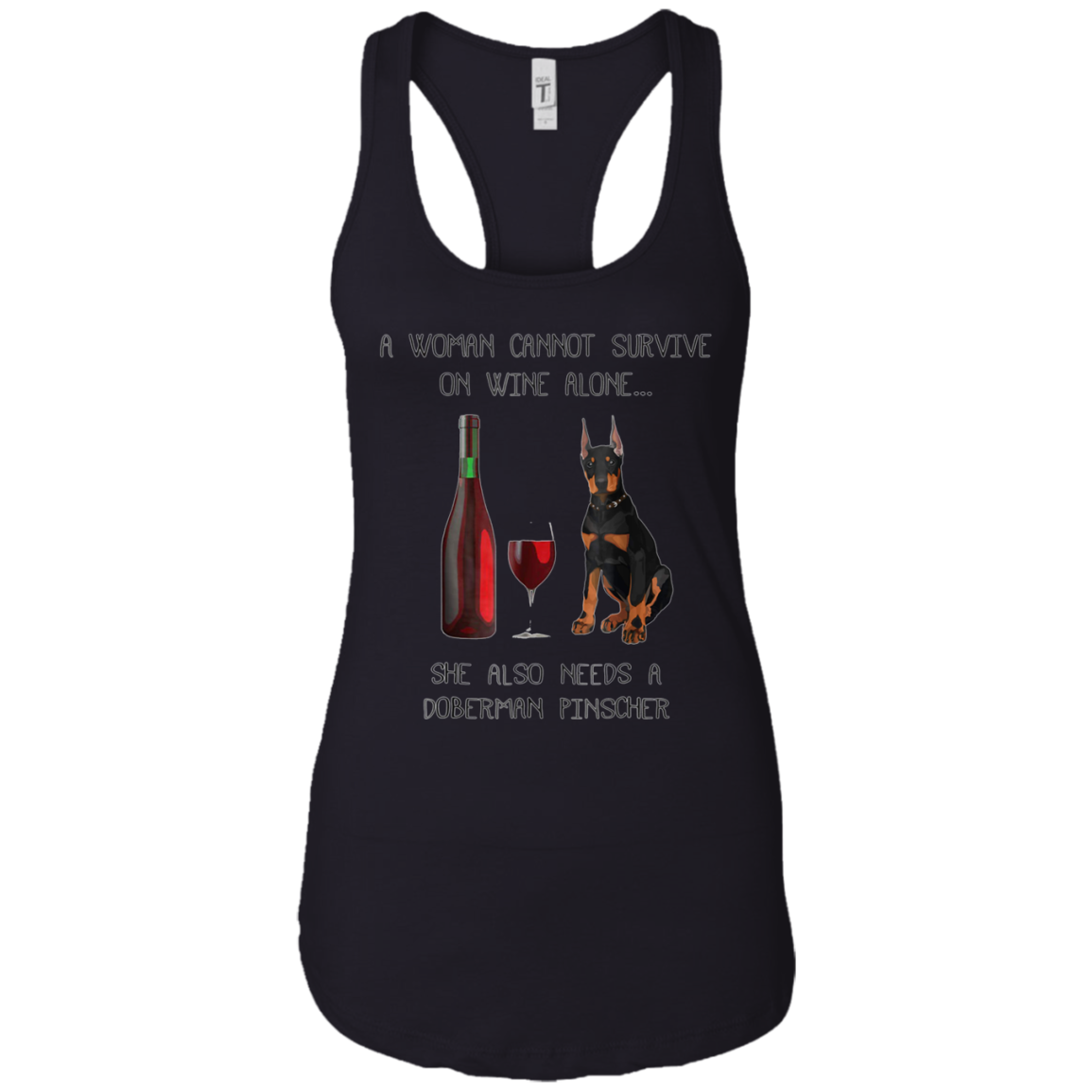 Woman Cannot Survive on Wine Alone needs A Doberman Pinscher