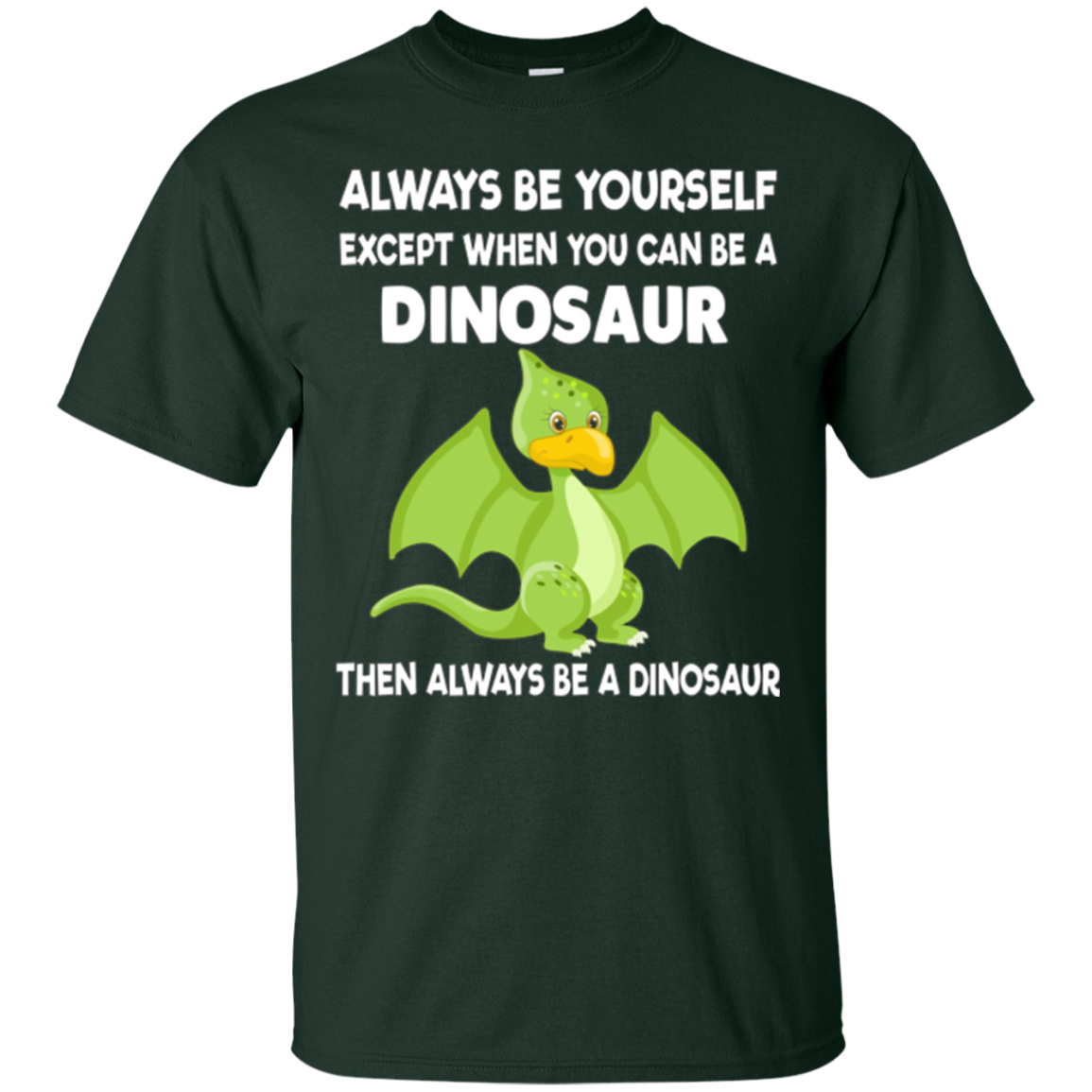 Always Be Yourself Dinosaur T-Shirt Gift (Kid Shirt)