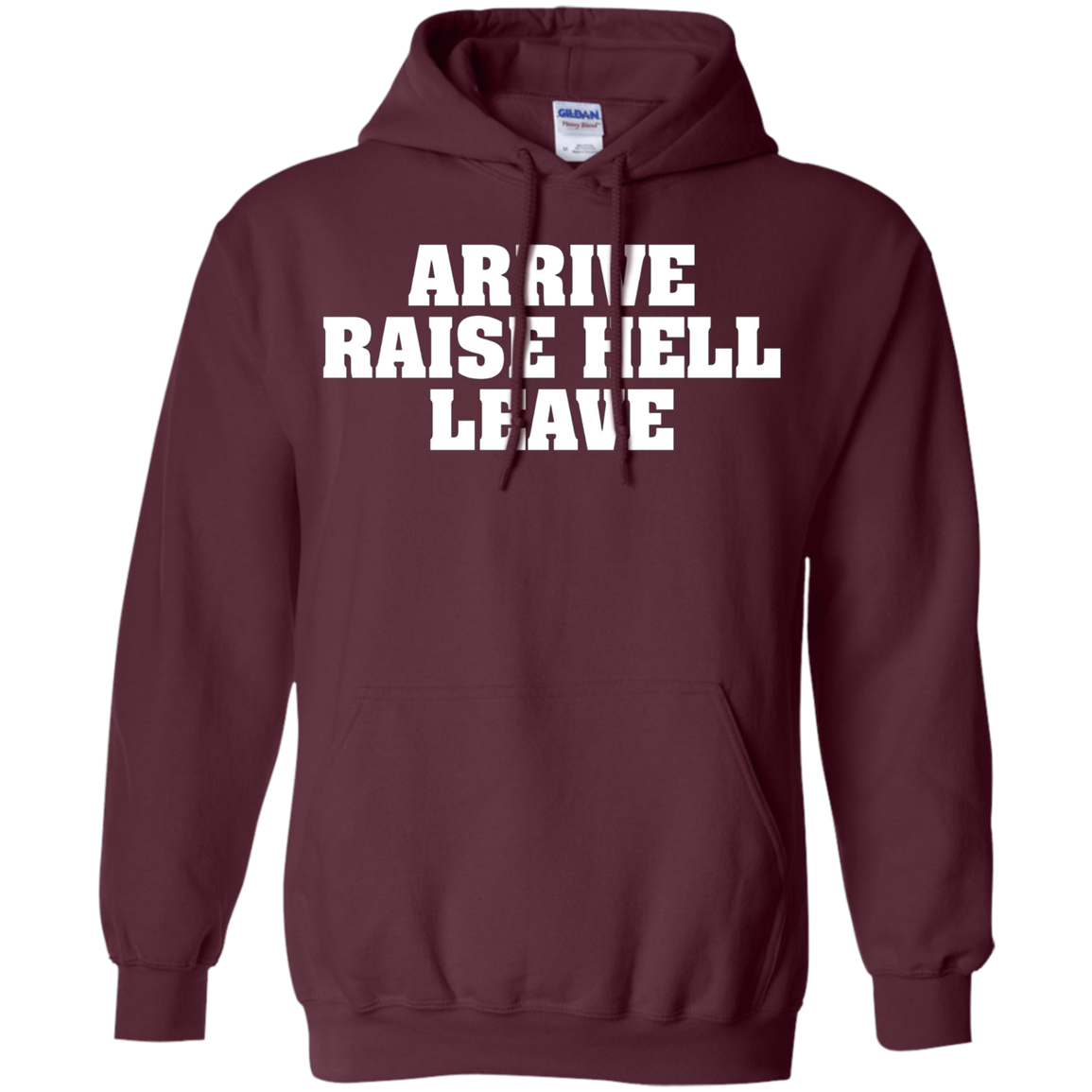 Arrive Raise Hell Leave T-Shirt