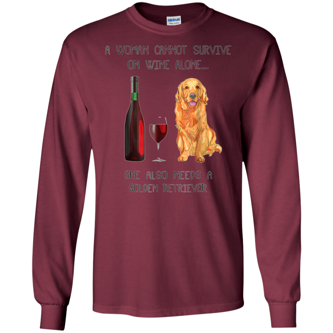 Woman Cannot Survive on Wine Alone needs A Golden Retriever