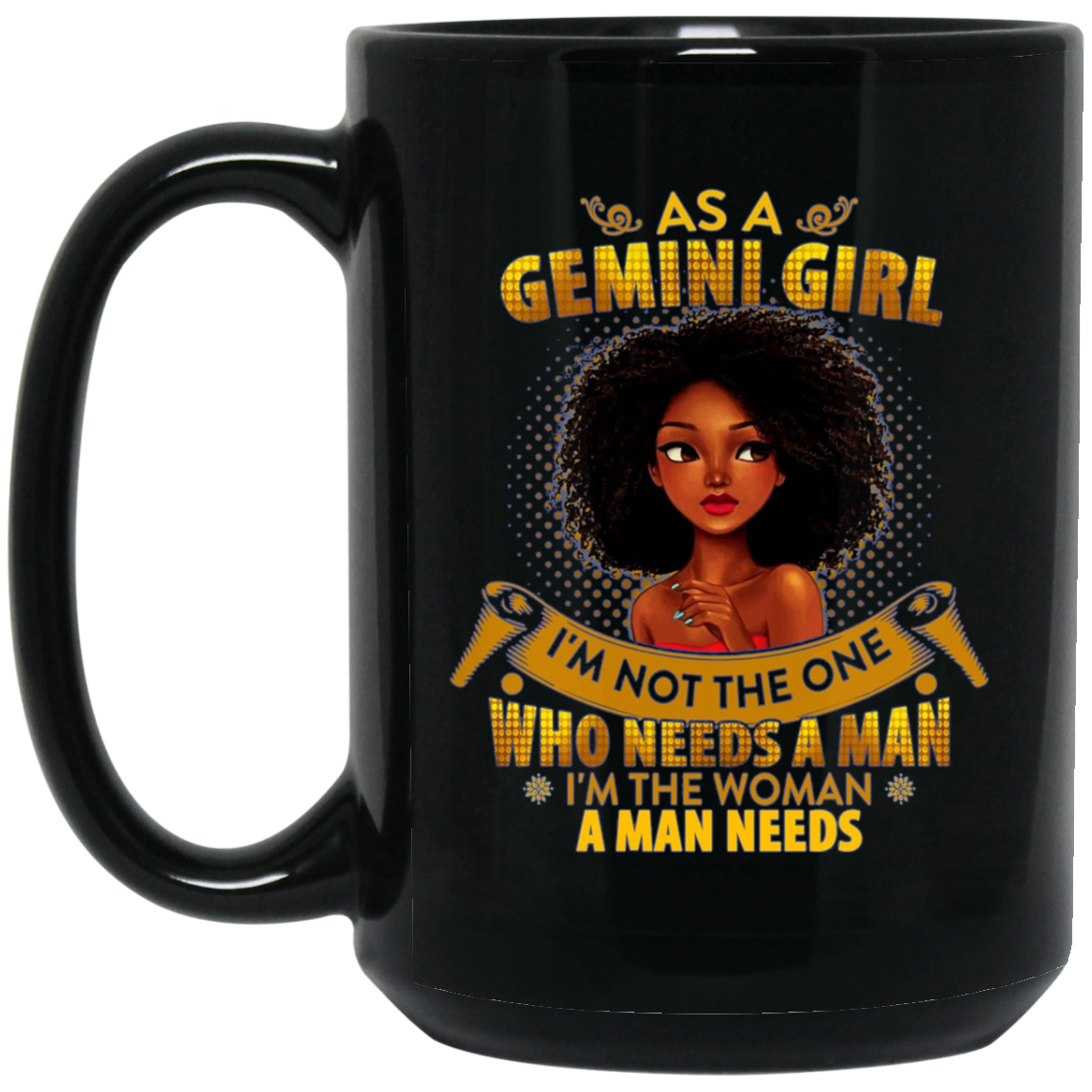 As A Gemini Girl I'm The Woman A Man Needs Long Sleeve