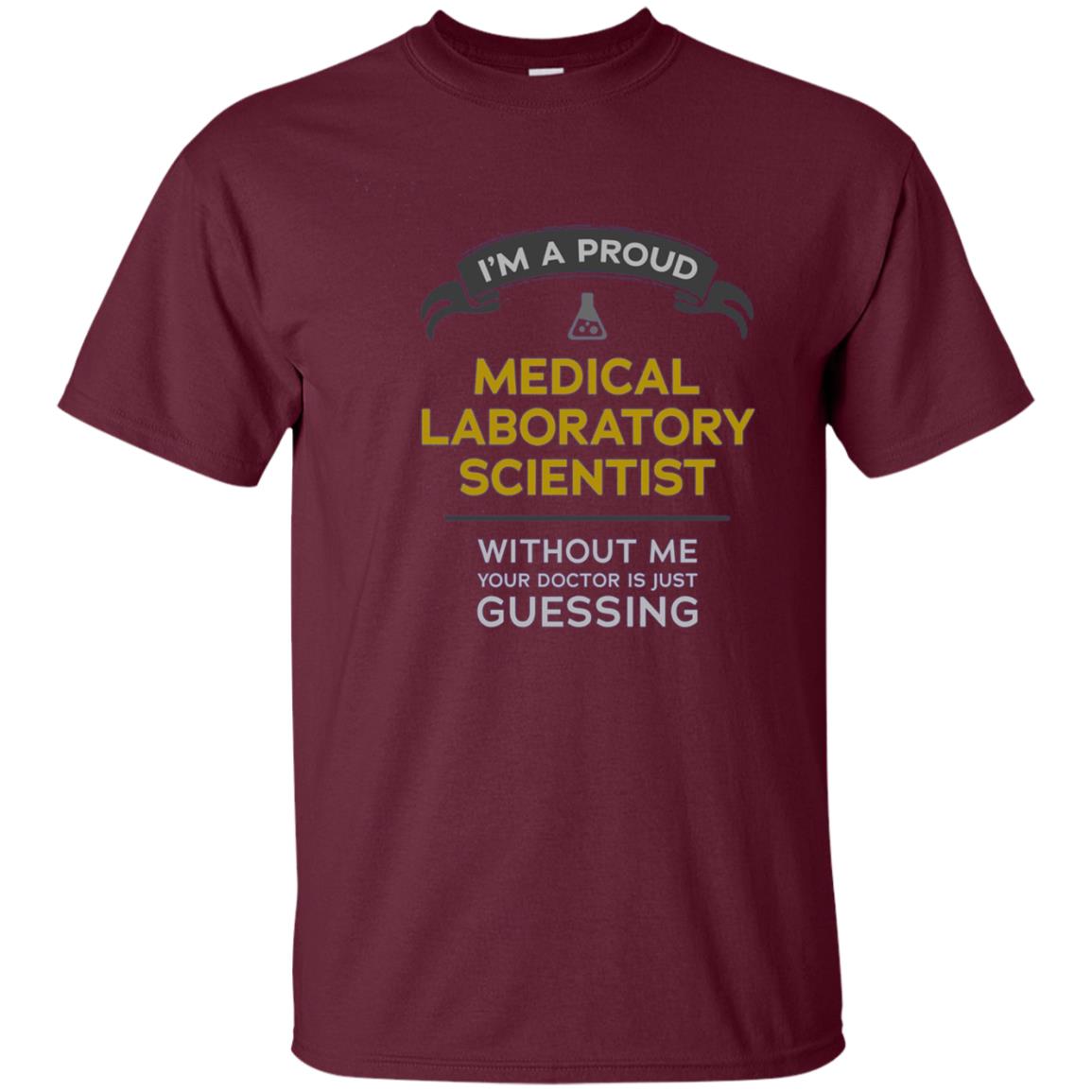 "Medical Laboratory Scientist: Doctor is Guessing" t-shirt
