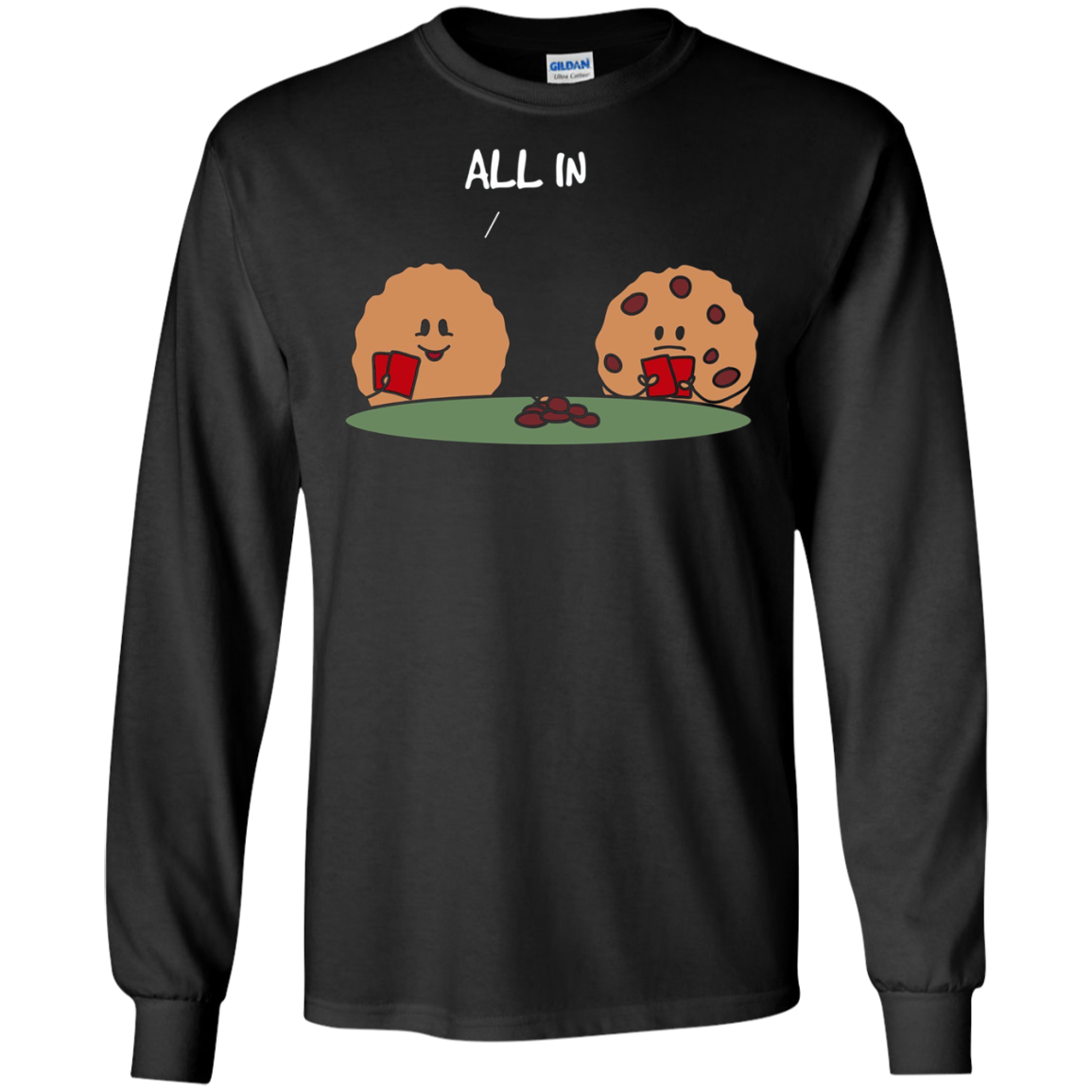 All in Cookie - Funny Chocolate Chip Poker T-Shirt