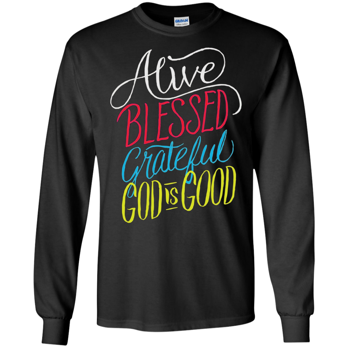 Alive Blessed Grateful - God is Good - Christian T Shirt