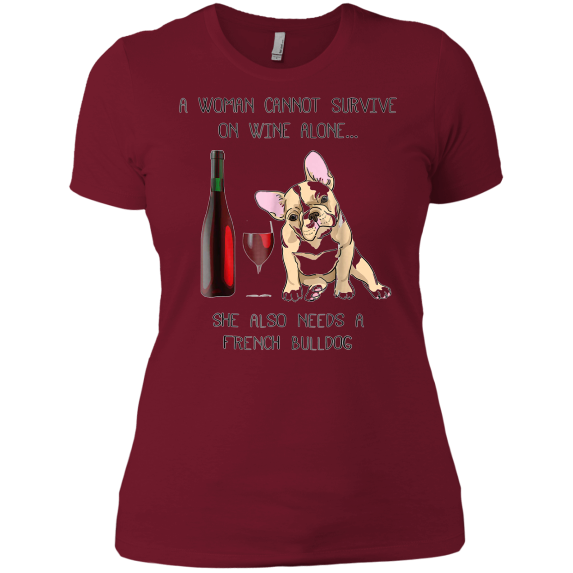 Woman Cannot Survive on Wine Alone needs A French Bulldog