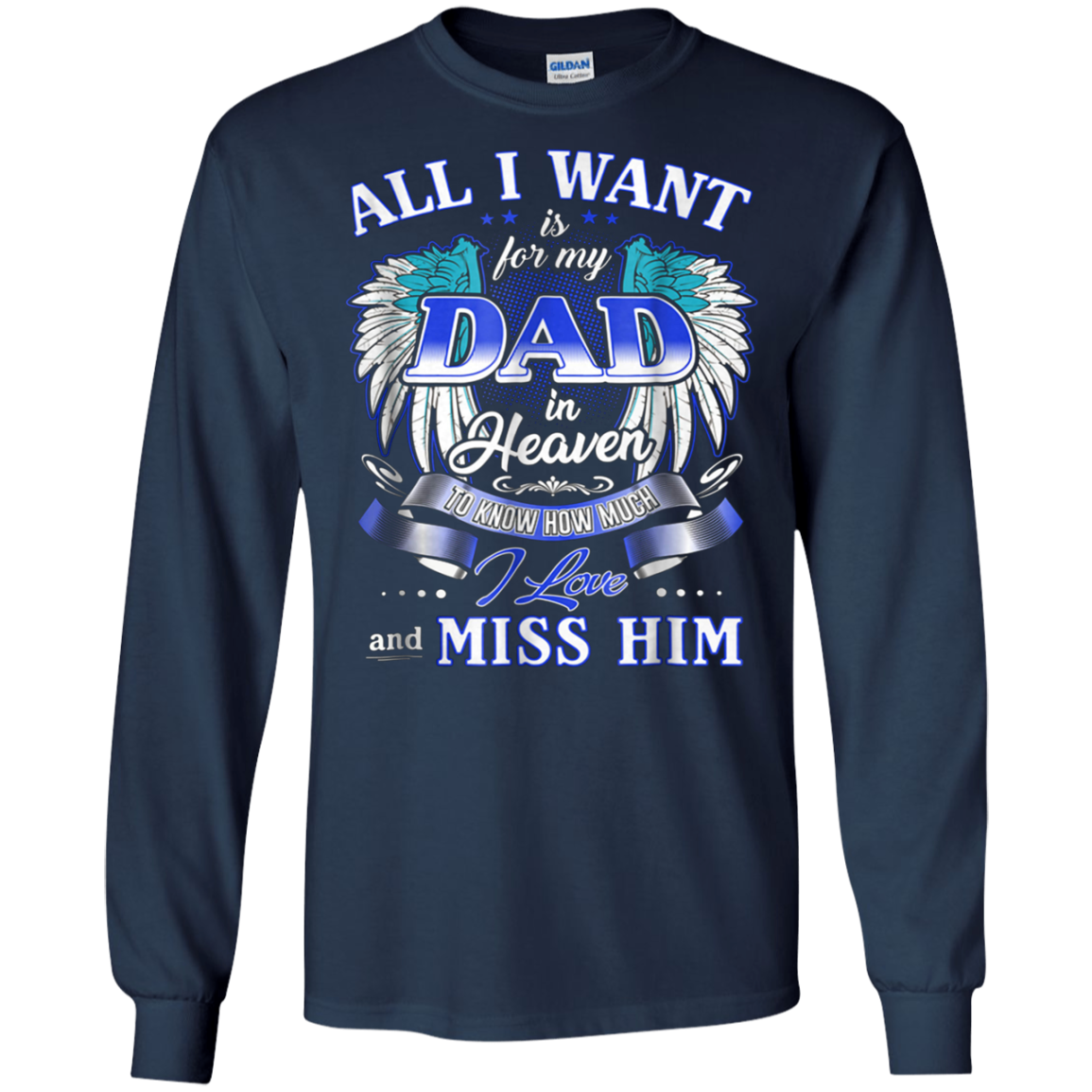 All I Want Is For My Dad In Heaven Tshirt For Men