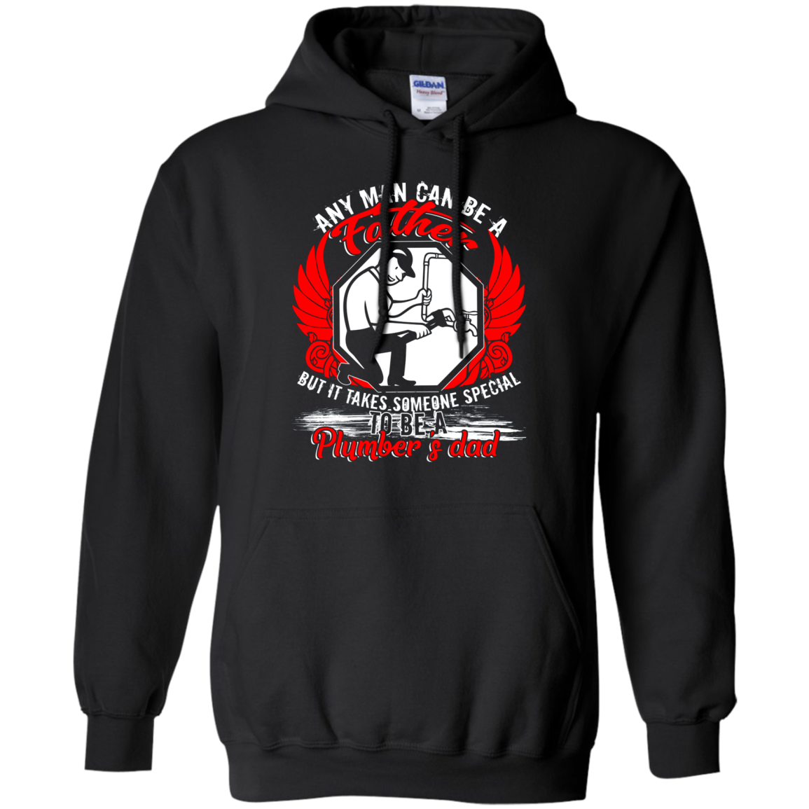 Any Man Can Be A Father T Shirt, Being A Plumber's Dad Shirt