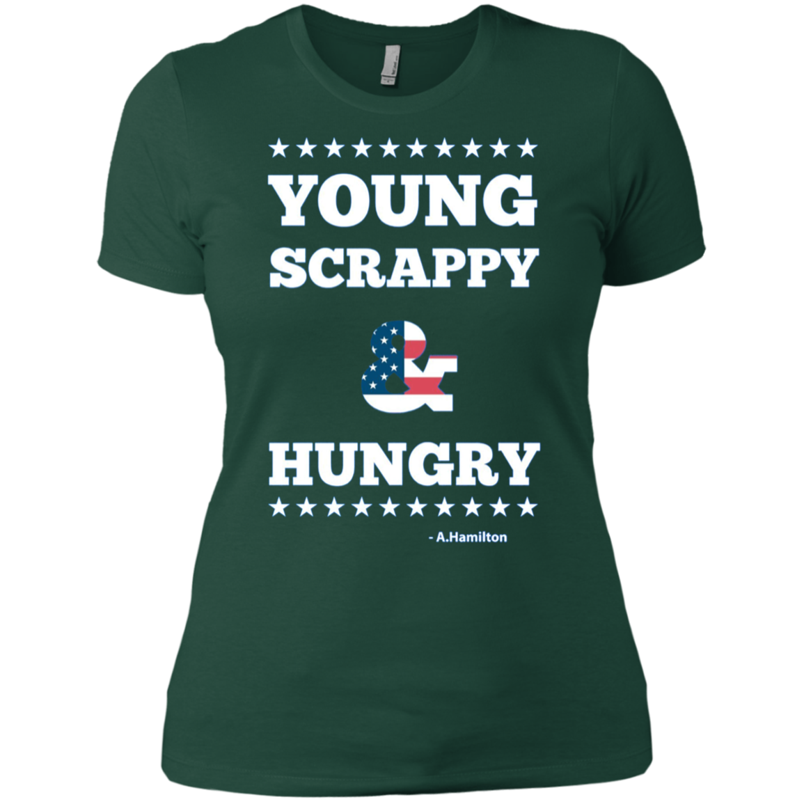 A.Hamilton Quote - Young Scrappy and Hungry T-shirt