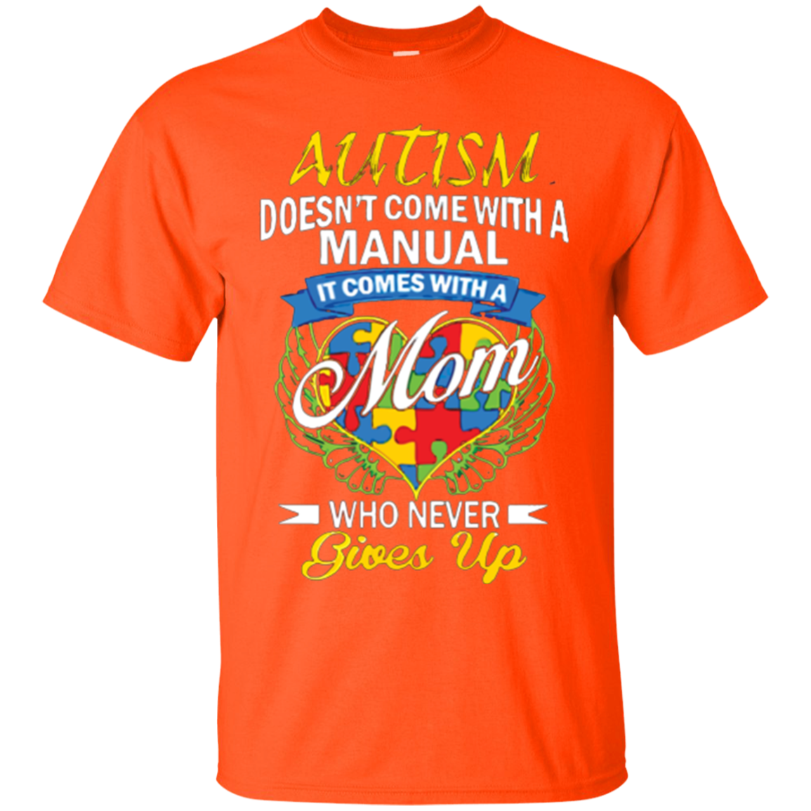 Autism Doesn't Come With A Manual It Come With A Mom T-Shirt