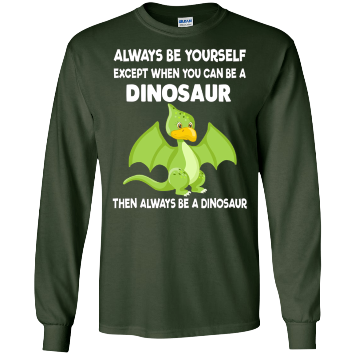 Always Be Yourself Dinosaur T-Shirt Gift (Kid Shirt)