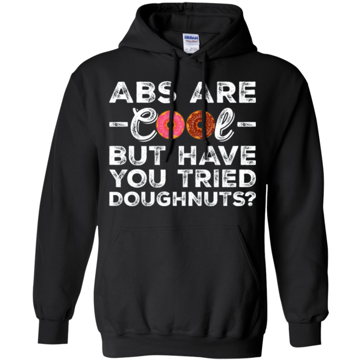Abs Are Cool But Have You Tried Donuts? Funny Donut T-Shirt