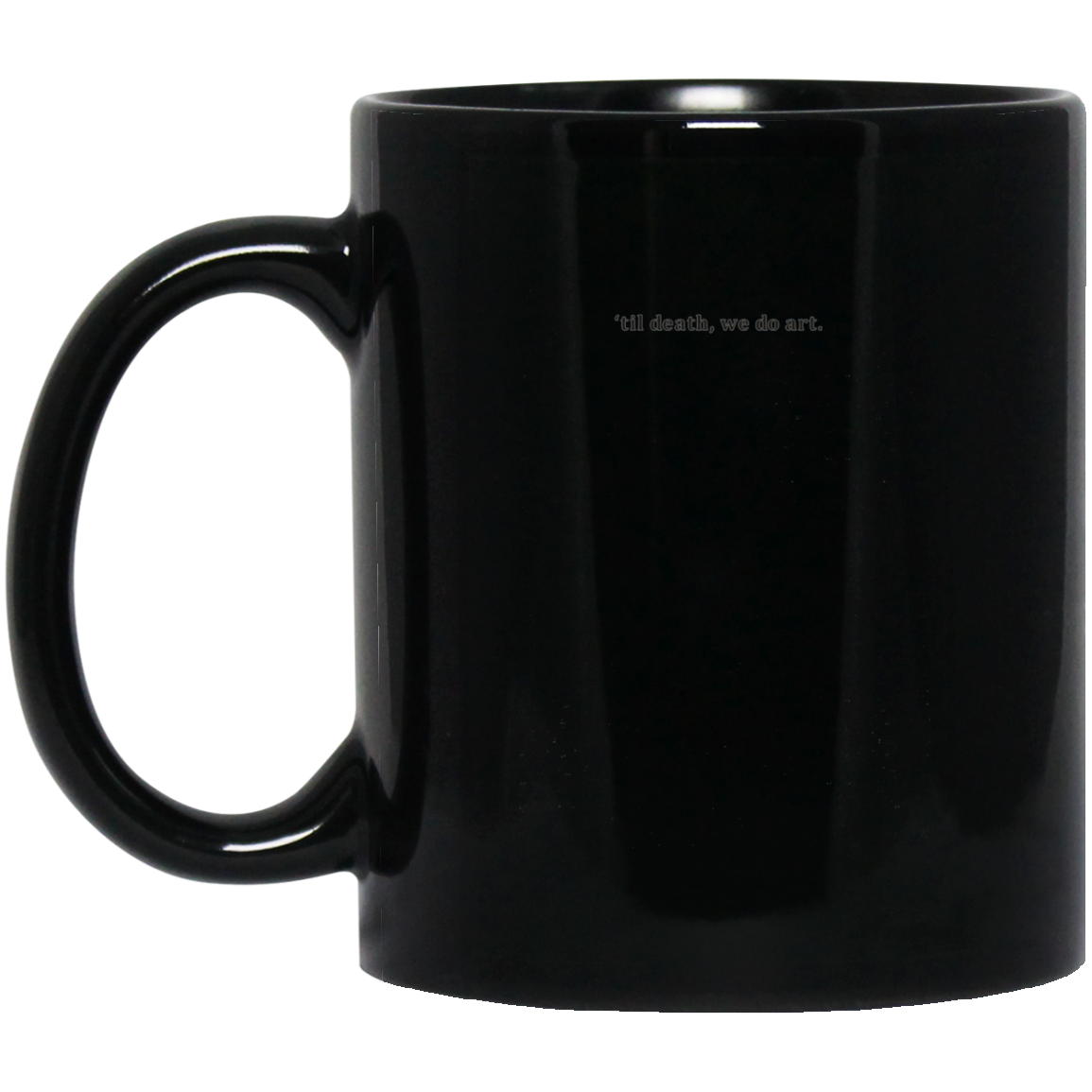 'til death, we do art. Black font - Long Sleeve